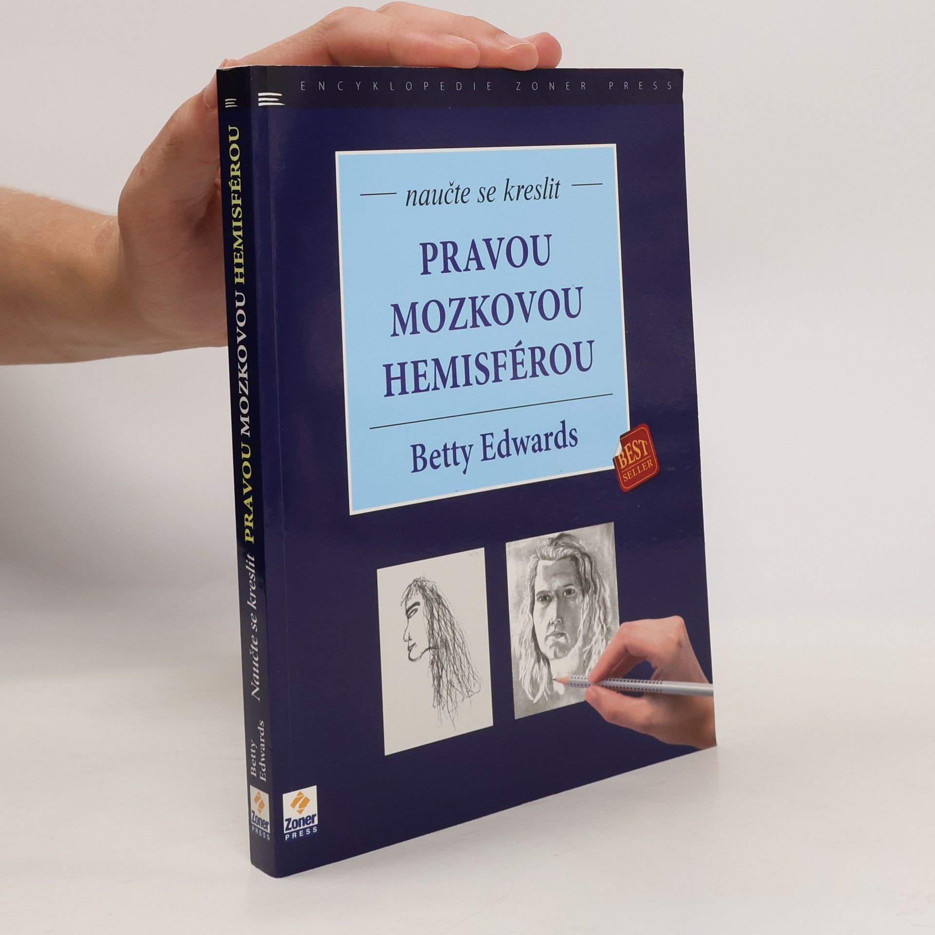 Betty Edwards Naučte se kreslit pravou mozkovou hemisférou. Kurz obohacení kreativity a uměleckého sebevědomí