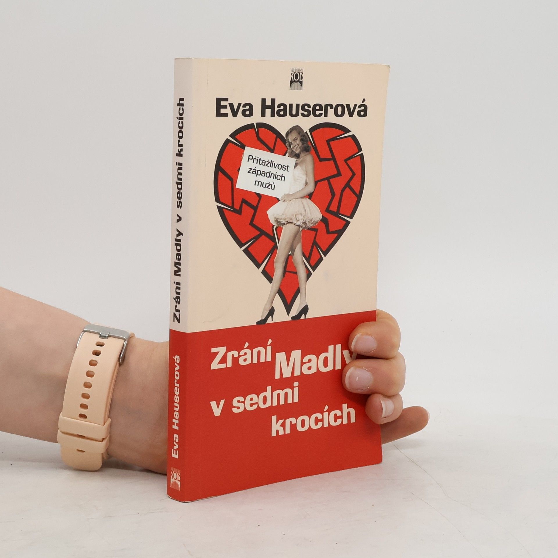 Eva Hauser Zrání Madly v sedmi krocích, aneb, Přitažlivost západních mužů Přitažlivost západních mužů
