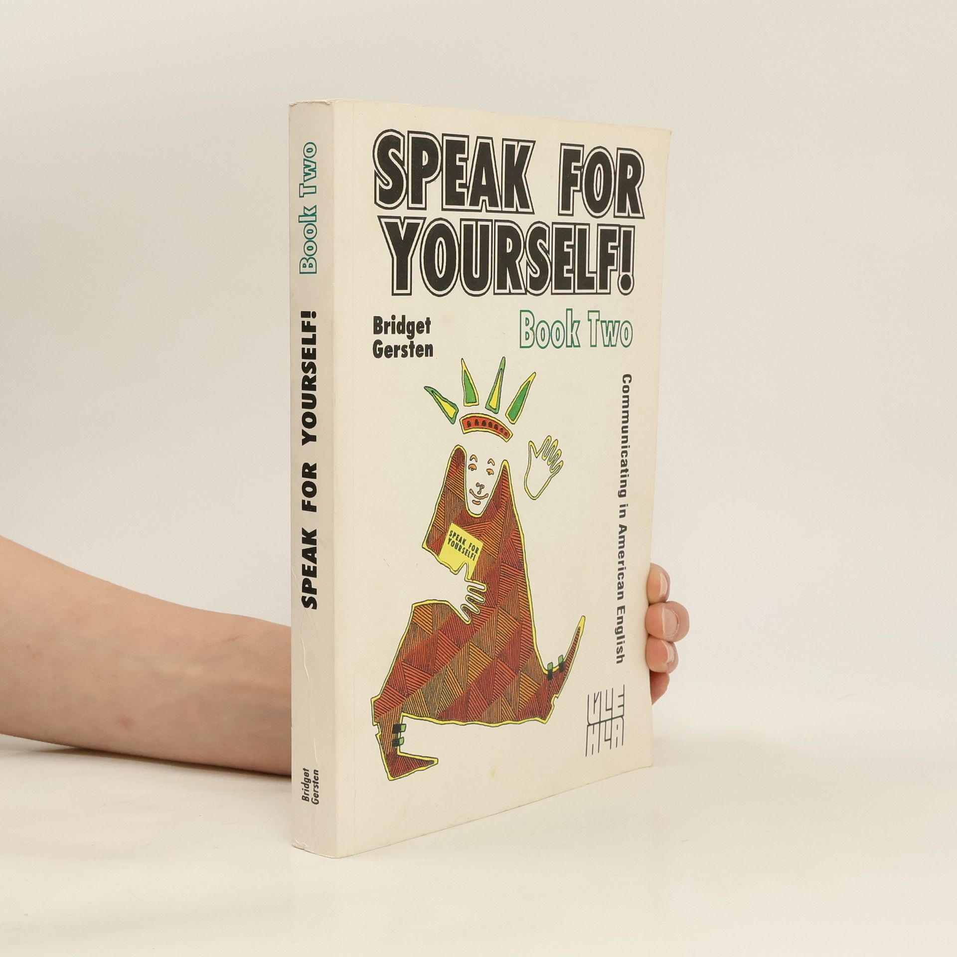 Bridget Gersten Speak for yourself! : communicating in American English. Book Two