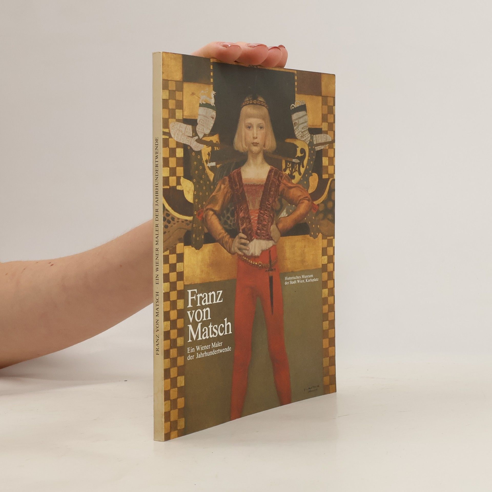 kolektiv Franz von Matsch. Ein Wiener Maler der Jahrhundertwende