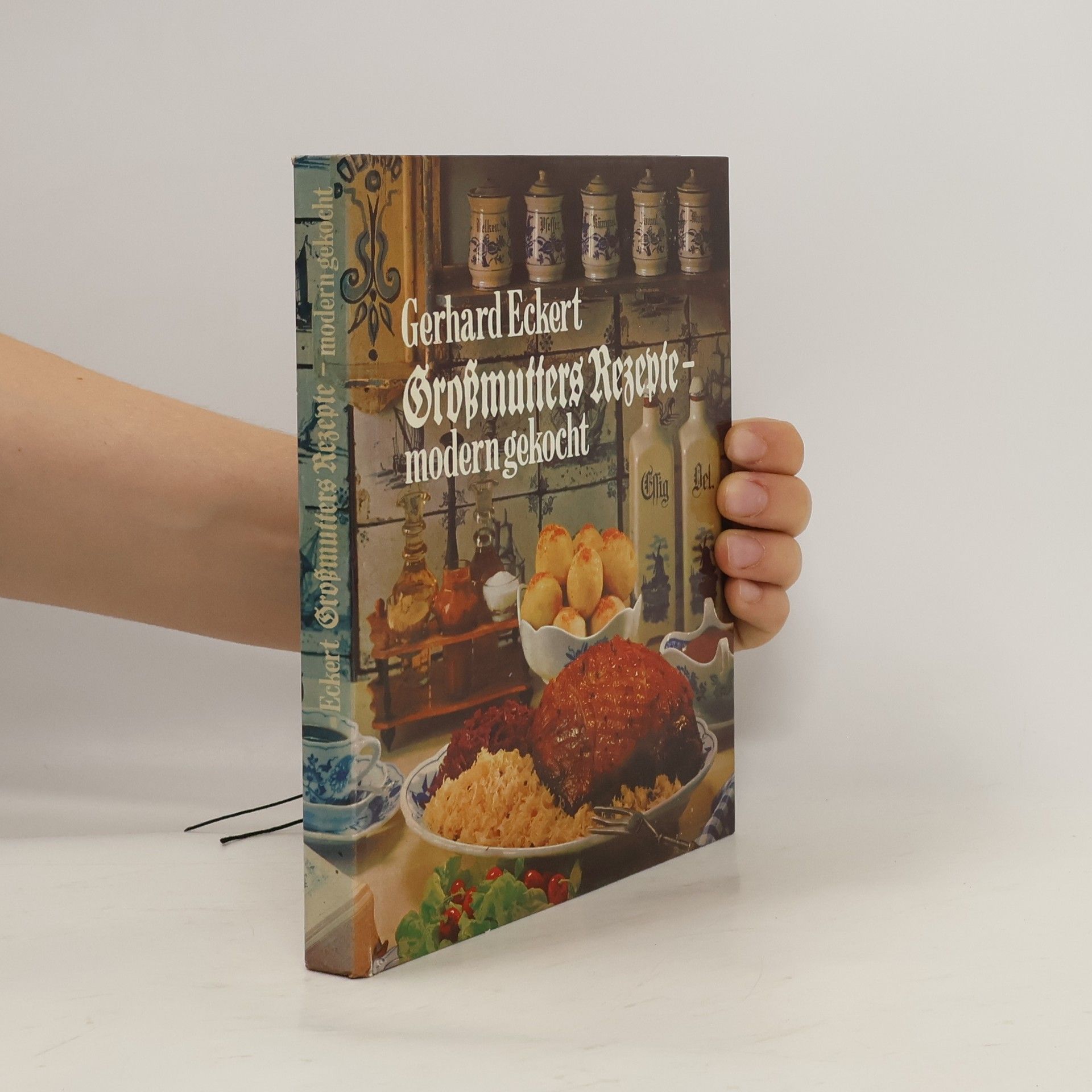 Gerhard Eckert Grossmutters Rezepte: modern gekocht