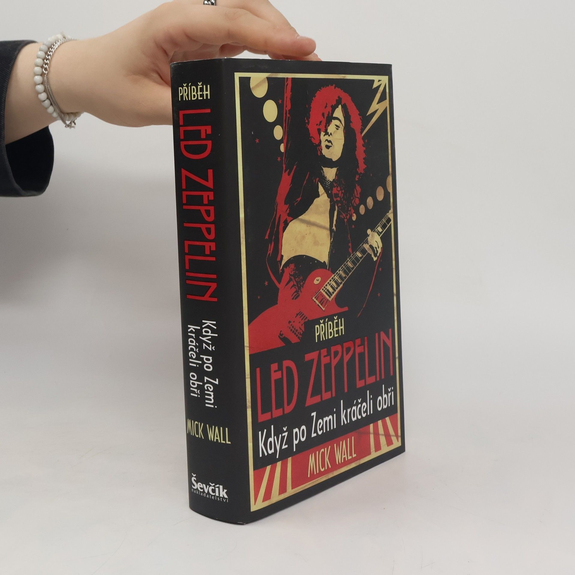 Mick Wall Příběh Led Zeppelin. Když po Zemi kráčeli obři
