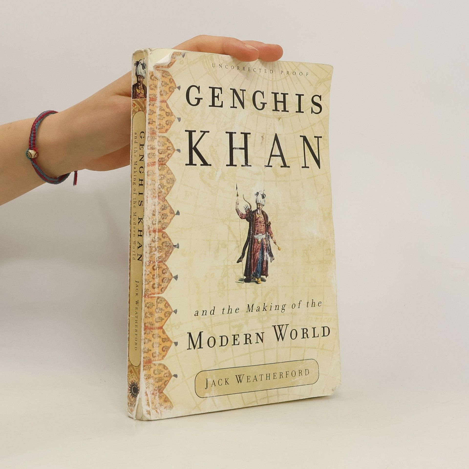 Jack Weatherford Genghis Khan and the making of the modern world