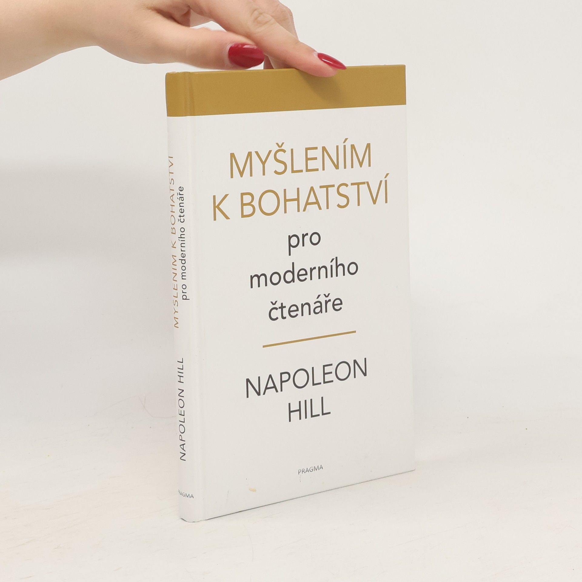 Napoleon Hill Myšlení k bohatství : pro moderního čtenáře