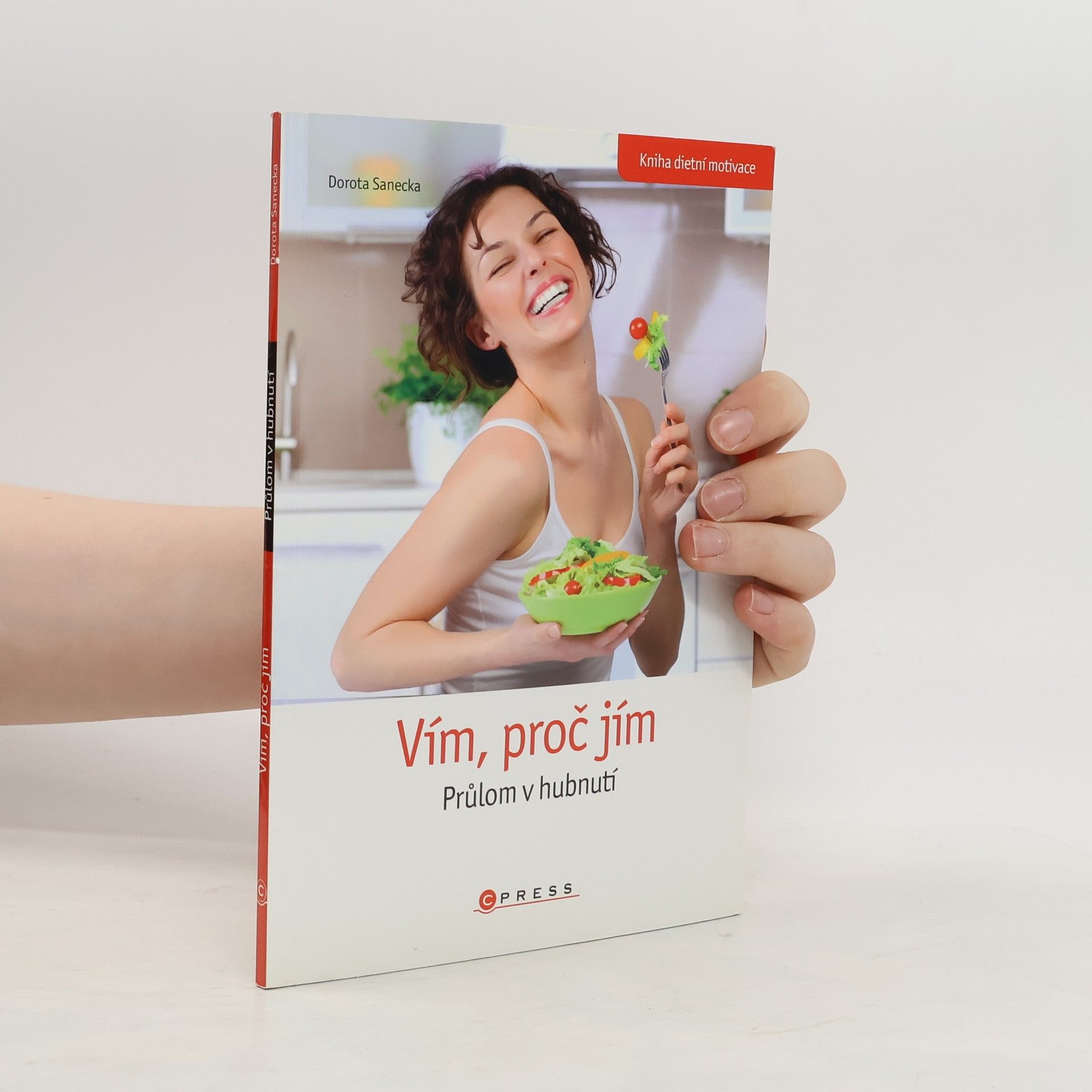 Dorota Sanecka Vím, proč jím! : průlom v hubnutí