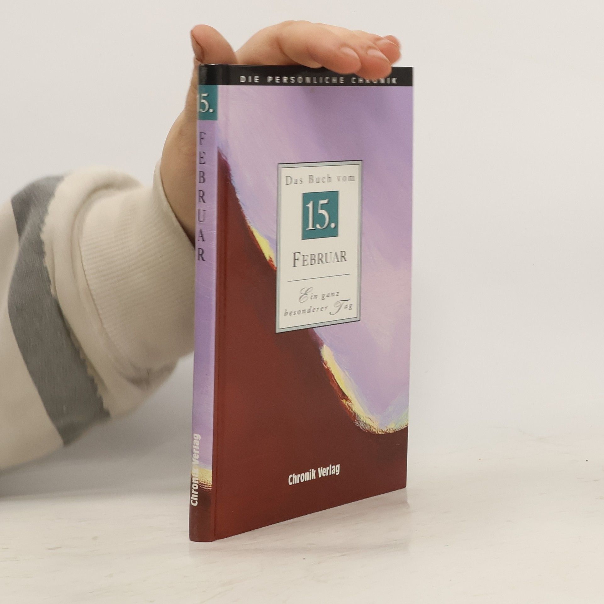 kolektiv Die persönliche Chronik. Das Buch vom 15. Februar