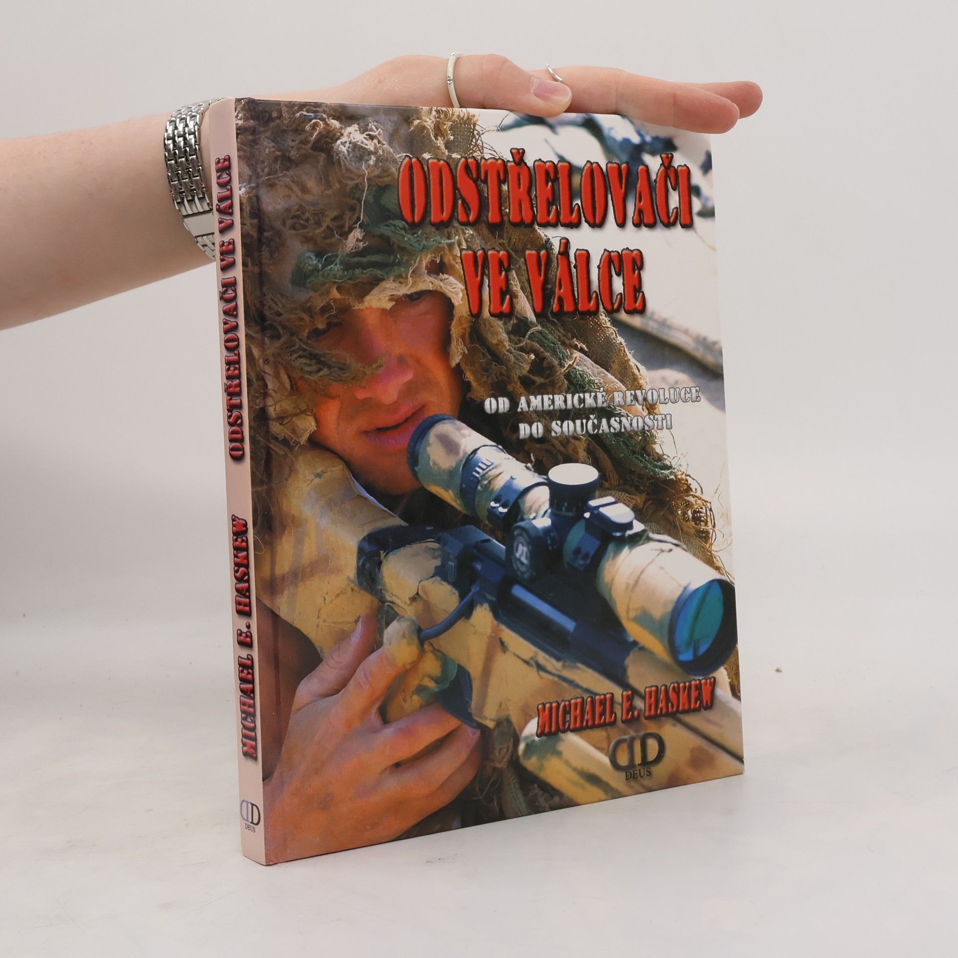 Michael E. Haskew Odstřelovači ve válce. Od americké revoluce do současnosti