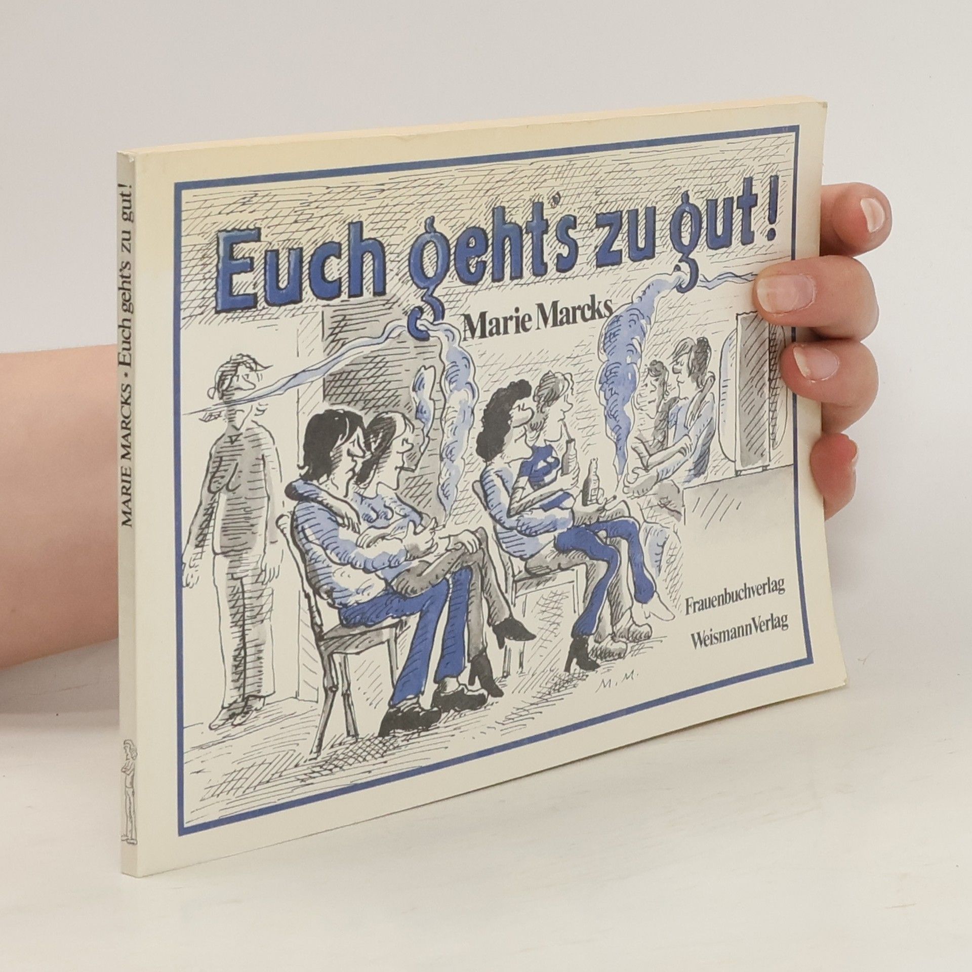 Marie Marcks Euch gehts zu gut!