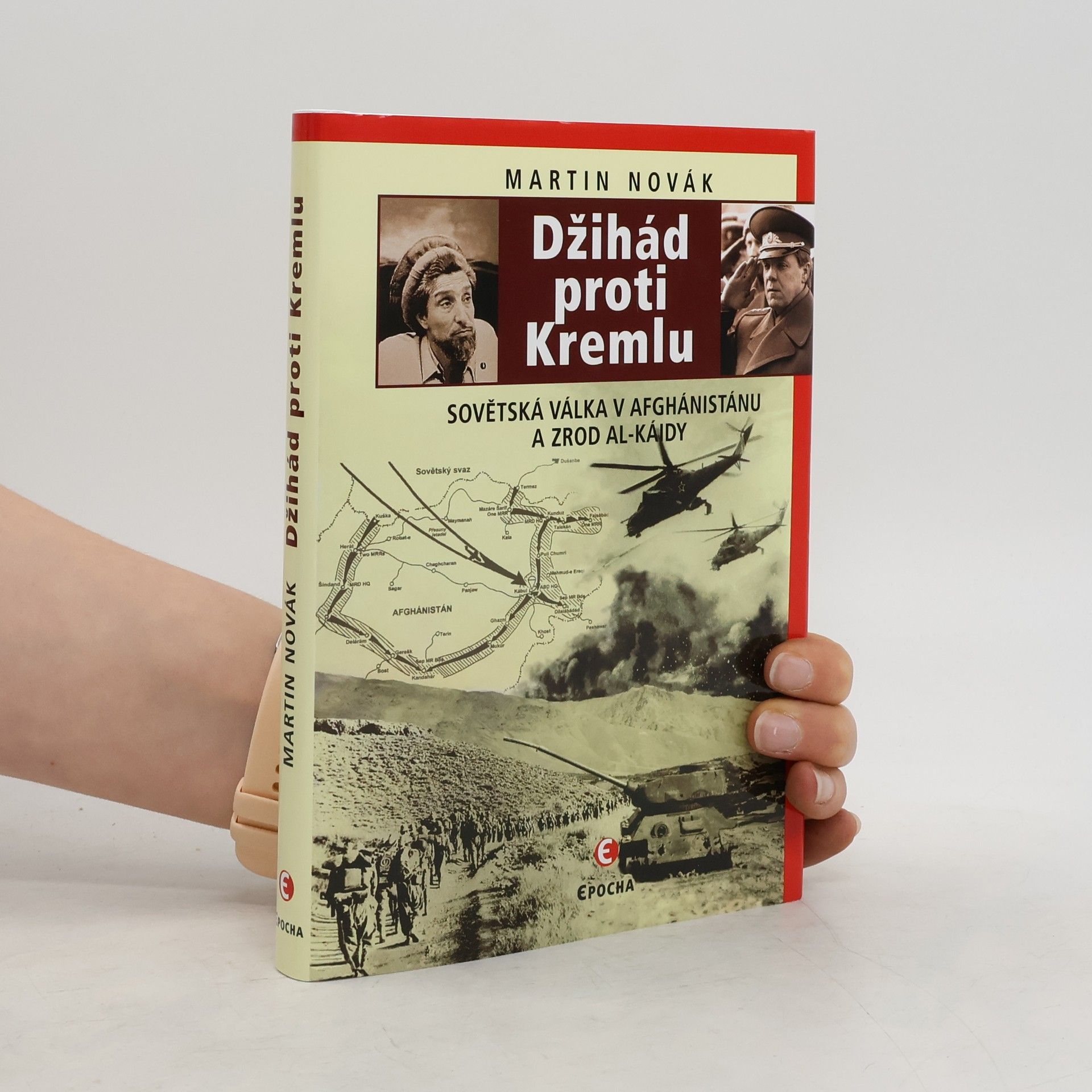 Martin Novák Džihád proti Kremlu: Sovětská válka v Afghánistánu a zrod Al-Káidy