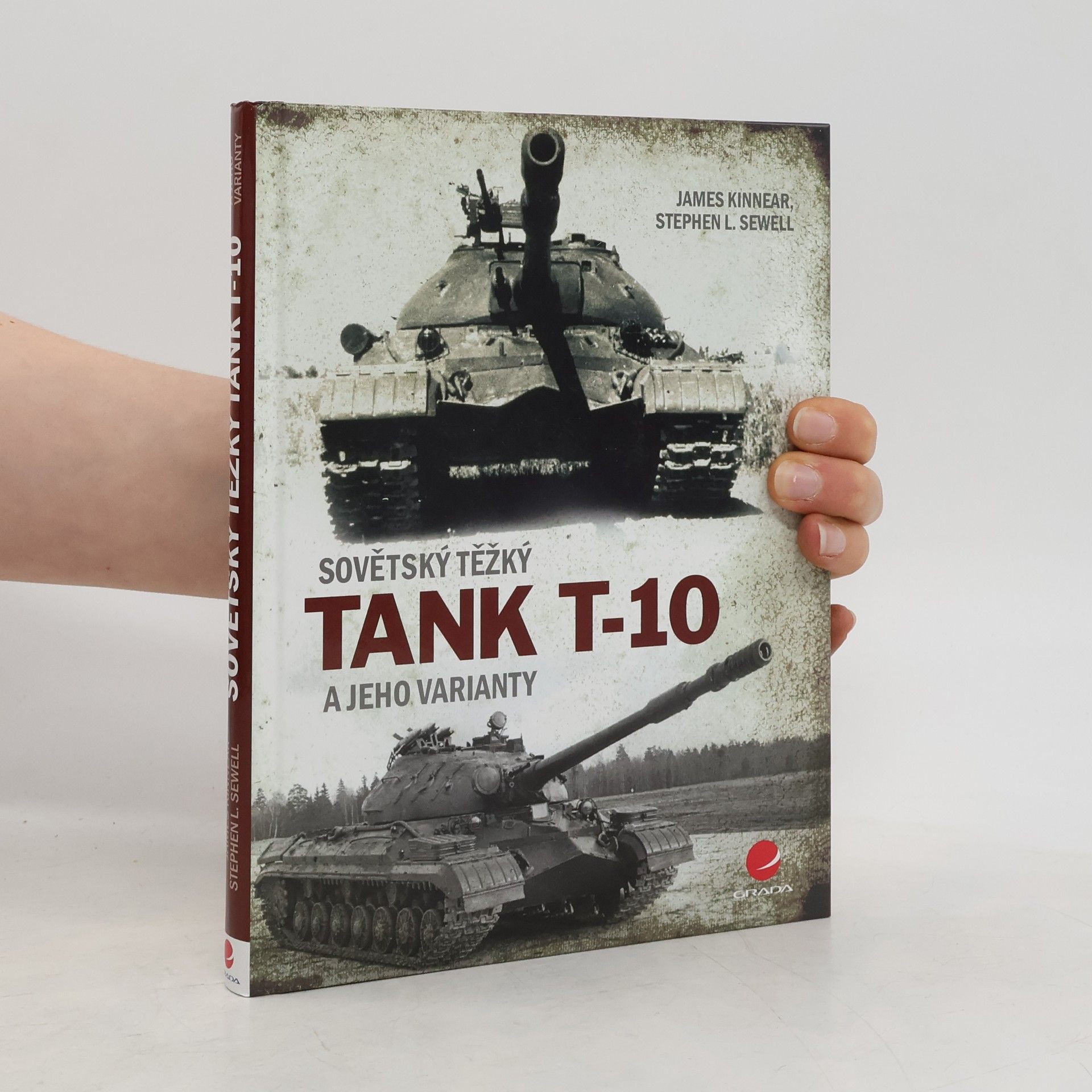 James Kinnear Sovětský těžký tank T-10 a jeho varianty