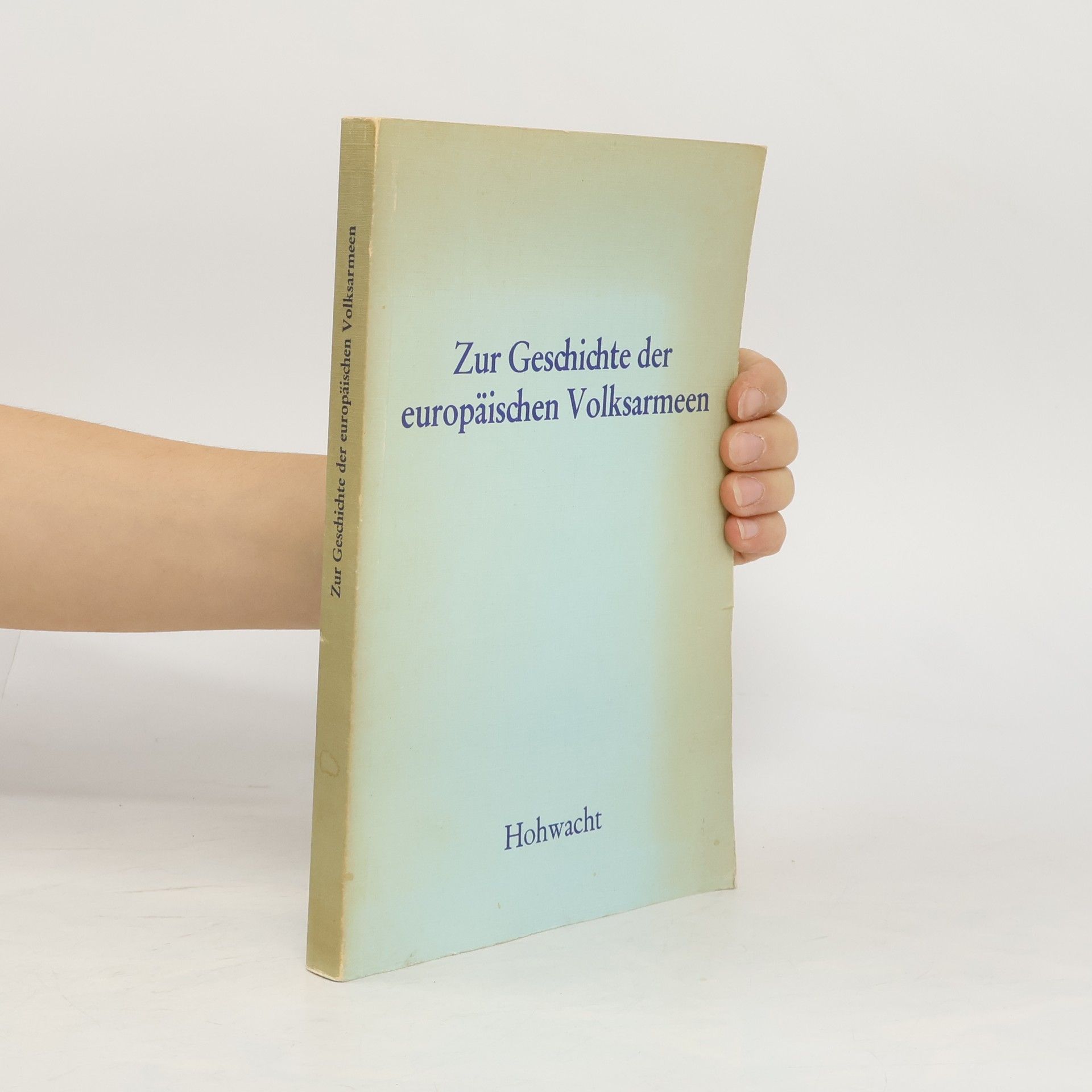 Autorenkollektiv Zur Geschichte der europäischen Volksarmeen