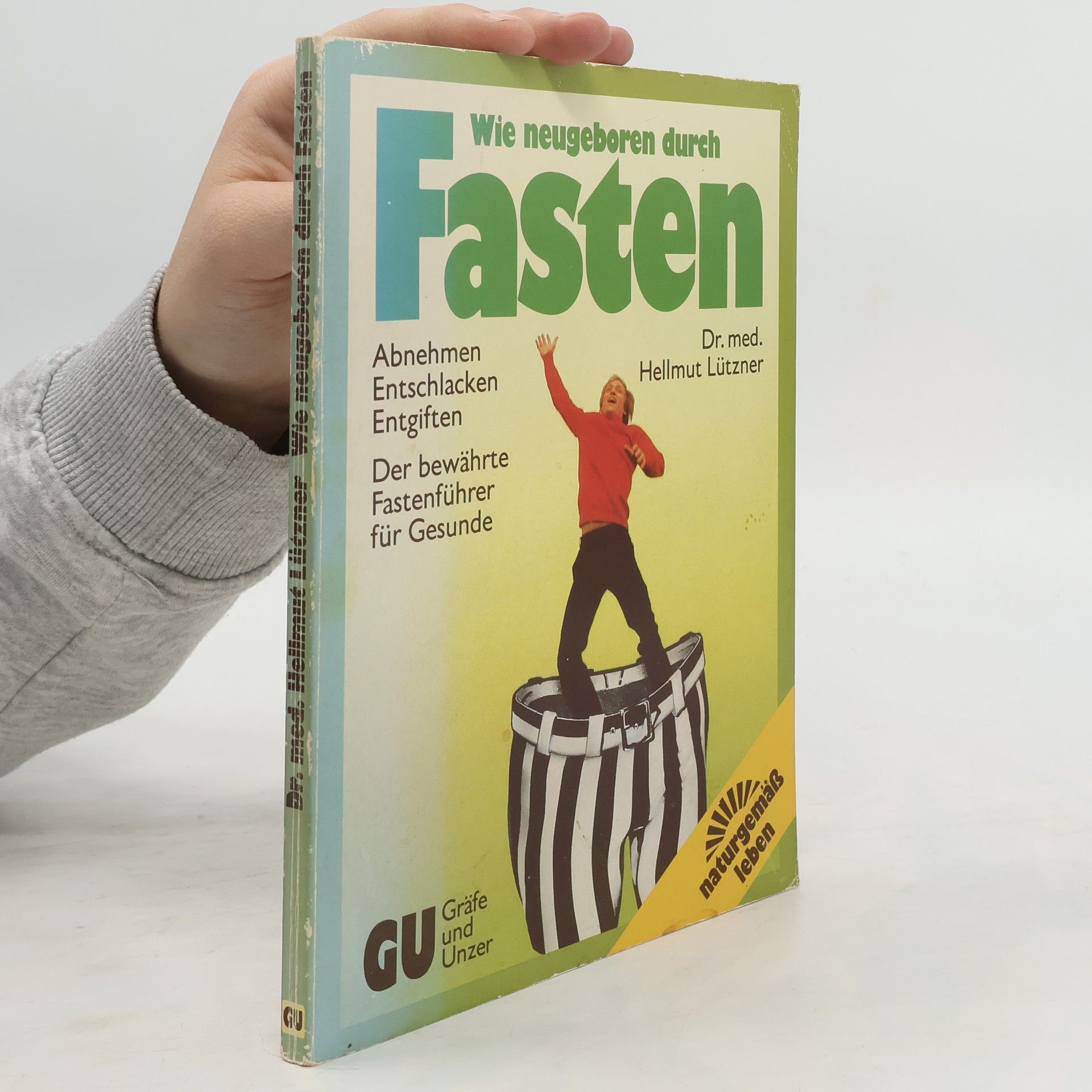 Hellmut Lützner Wie neugeboren durch Fasten