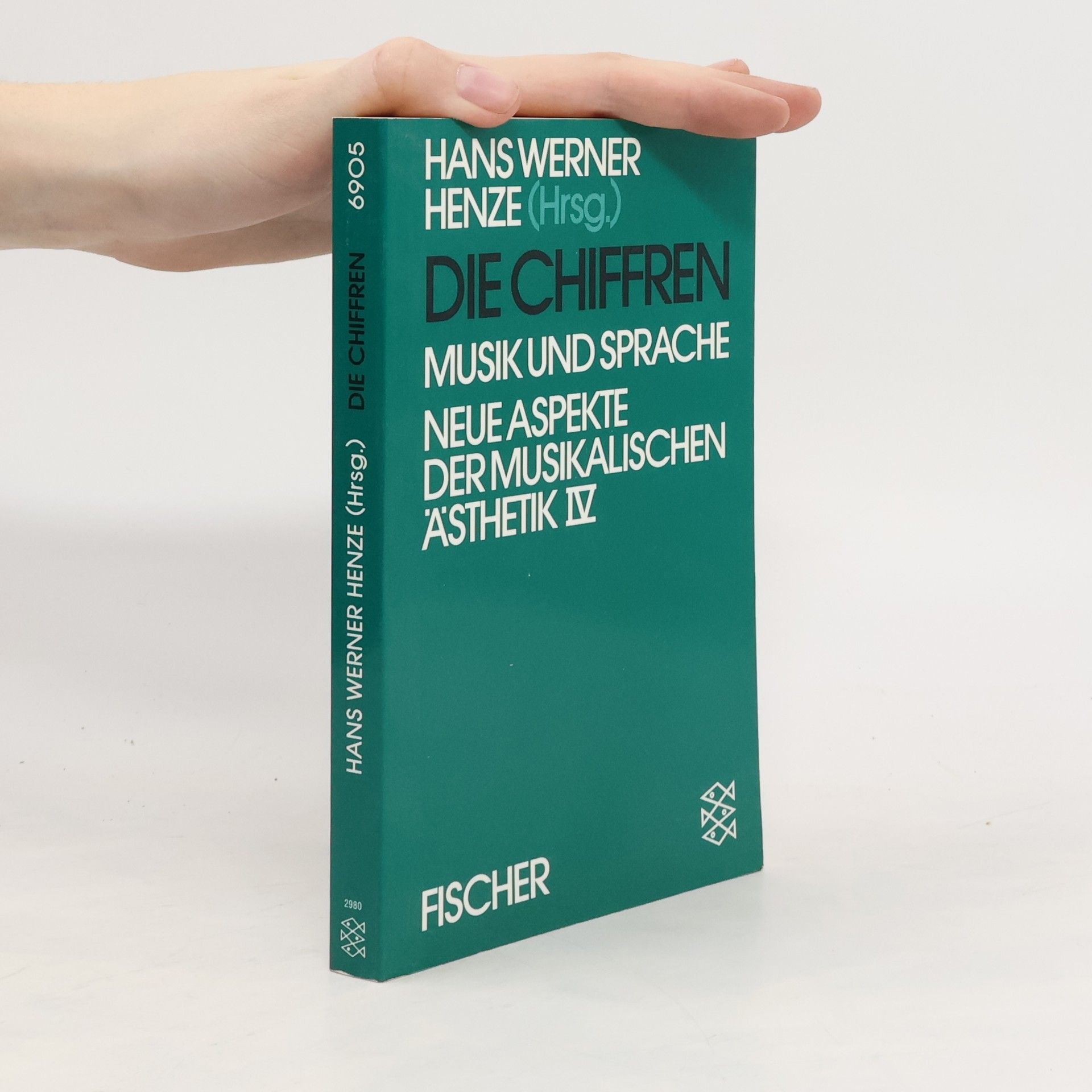 Hans Werner Henze Neue Aspekte der musikalischen Ästhetik IV. Die Chiffren. Musik und Sprache.