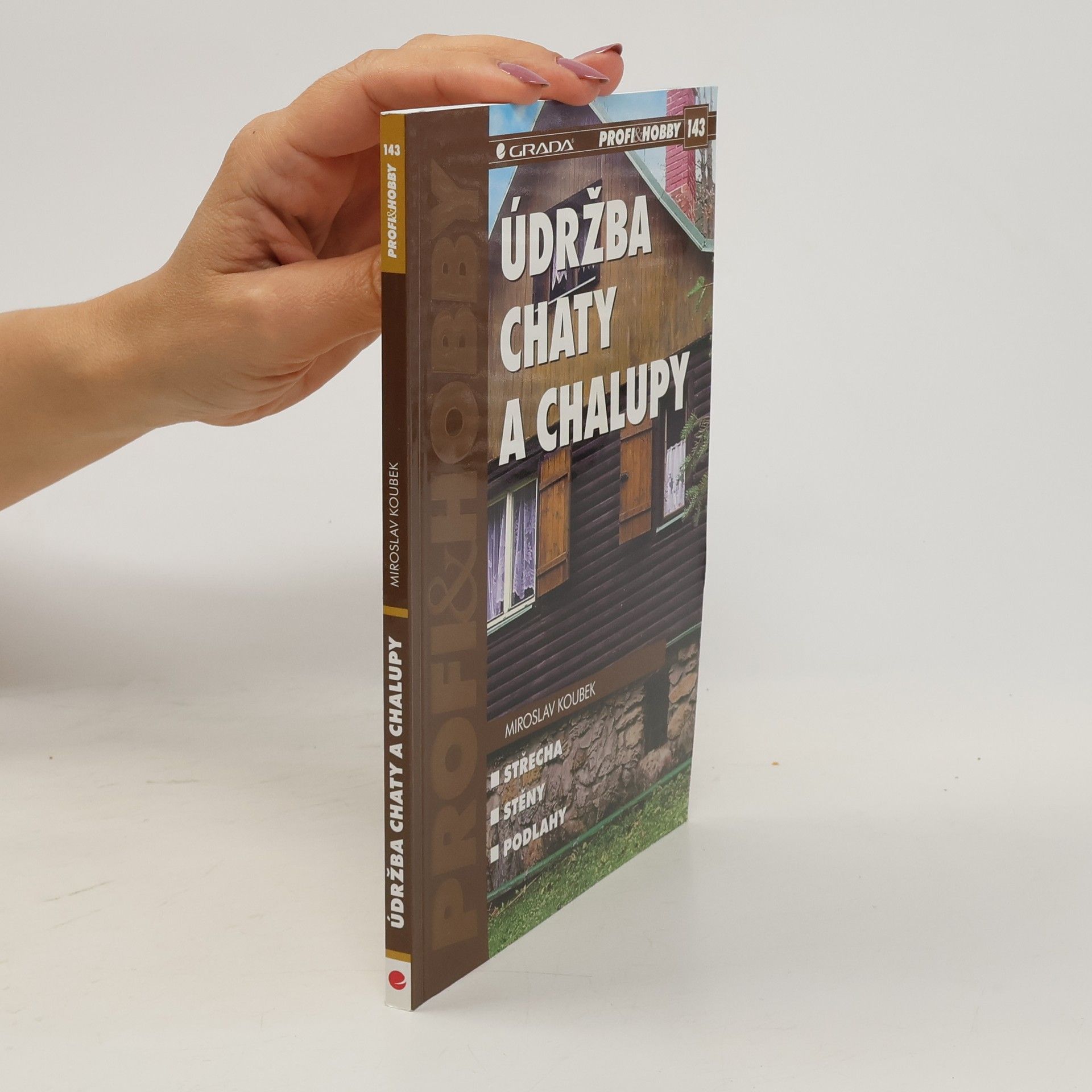 Miroslav Koubek Údržba chaty a chalupy