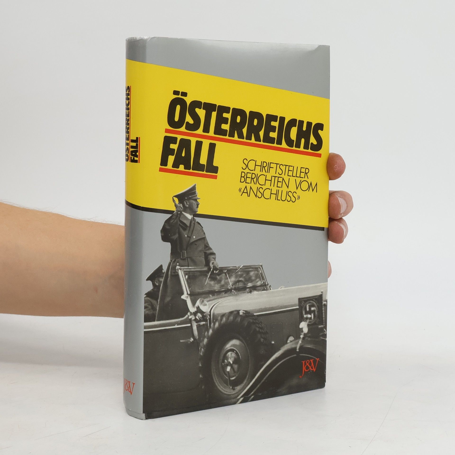 Ulrich Weinzierl Österreichs Fall : Schriftsteller berichten vom "Anschluß"