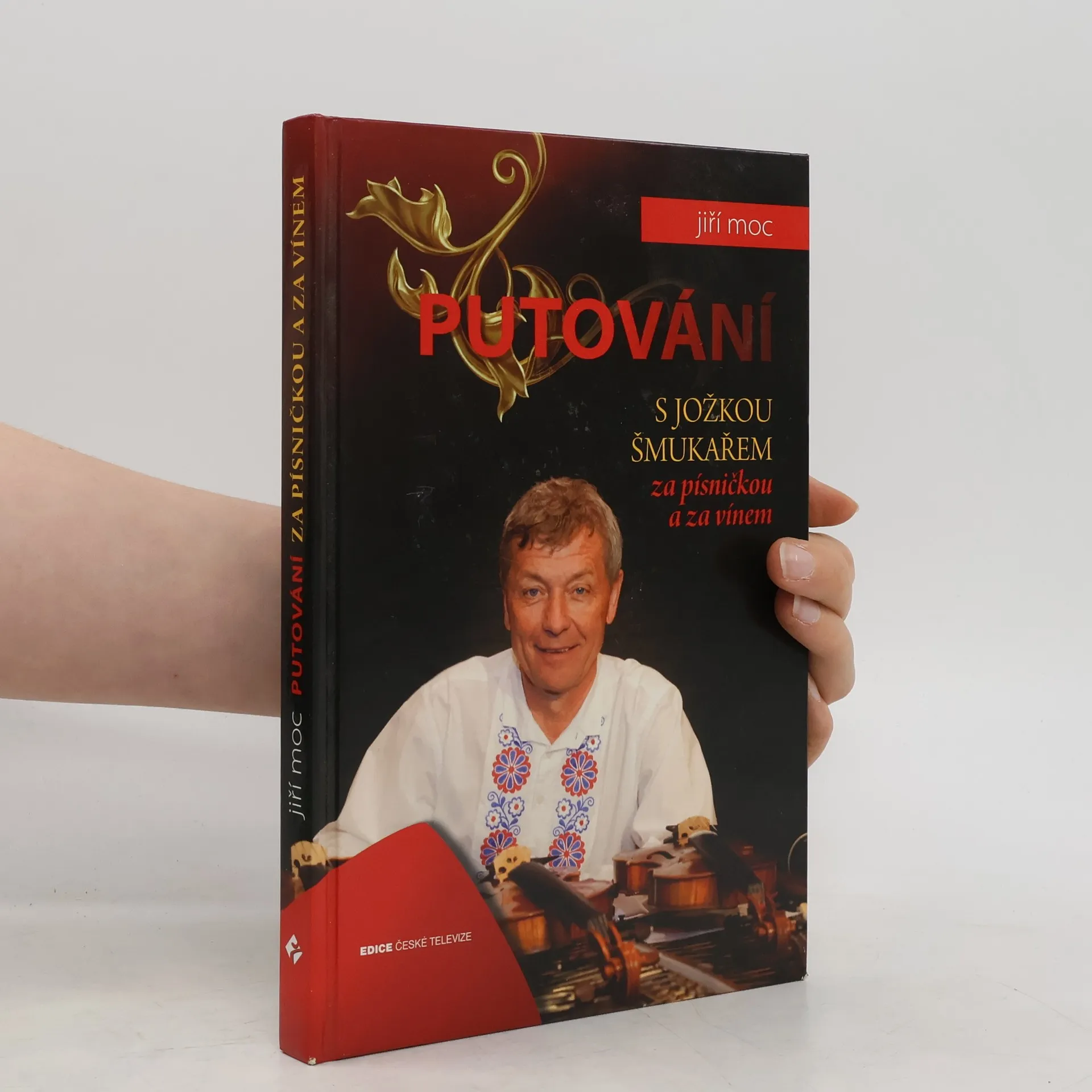 Putování s Jožkou Šmukařem za písničkou a za vínem | Kniha | pevná | Jiří Moc | CS