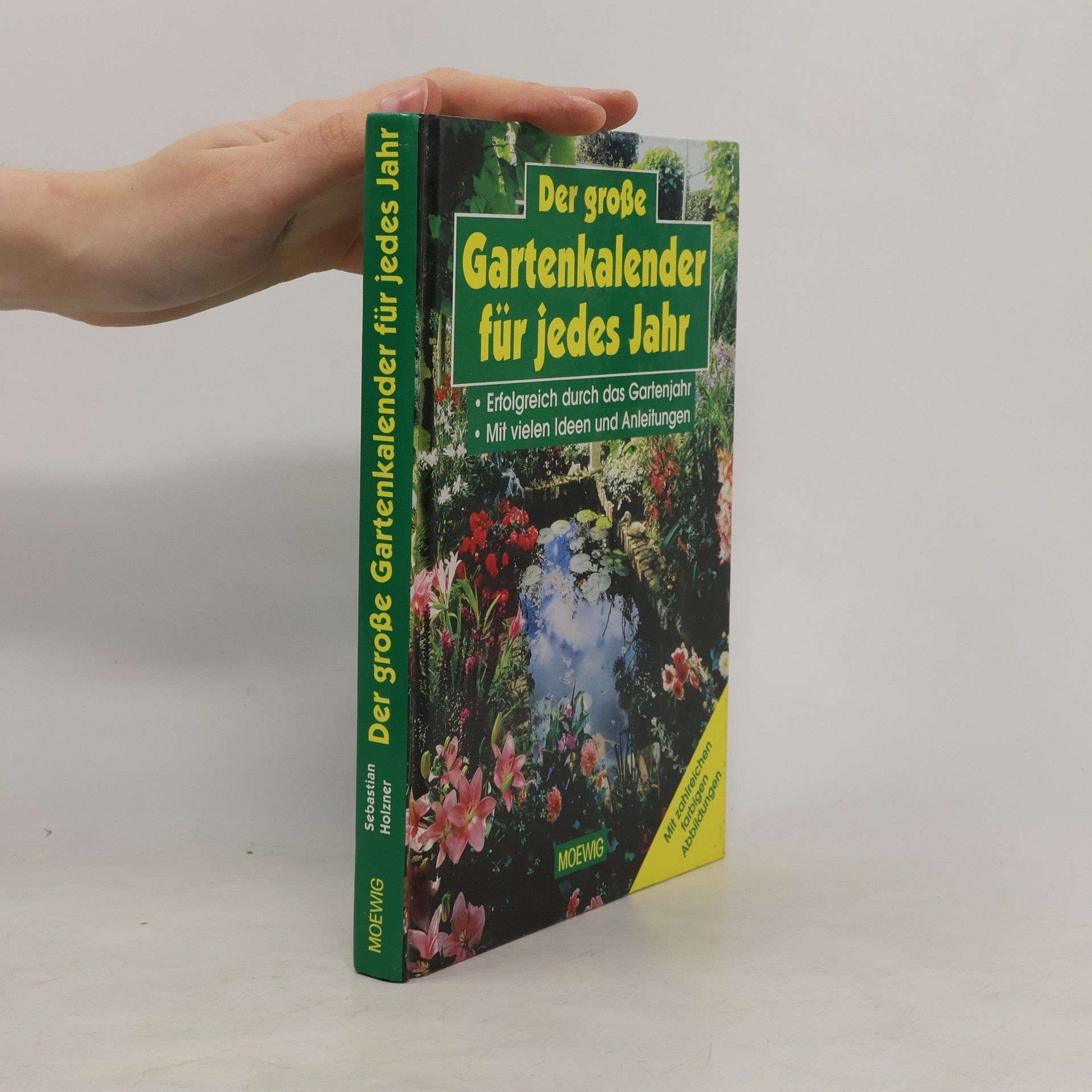 Sebastian Holzner Der große Gartenkalender für jedes Jahr
