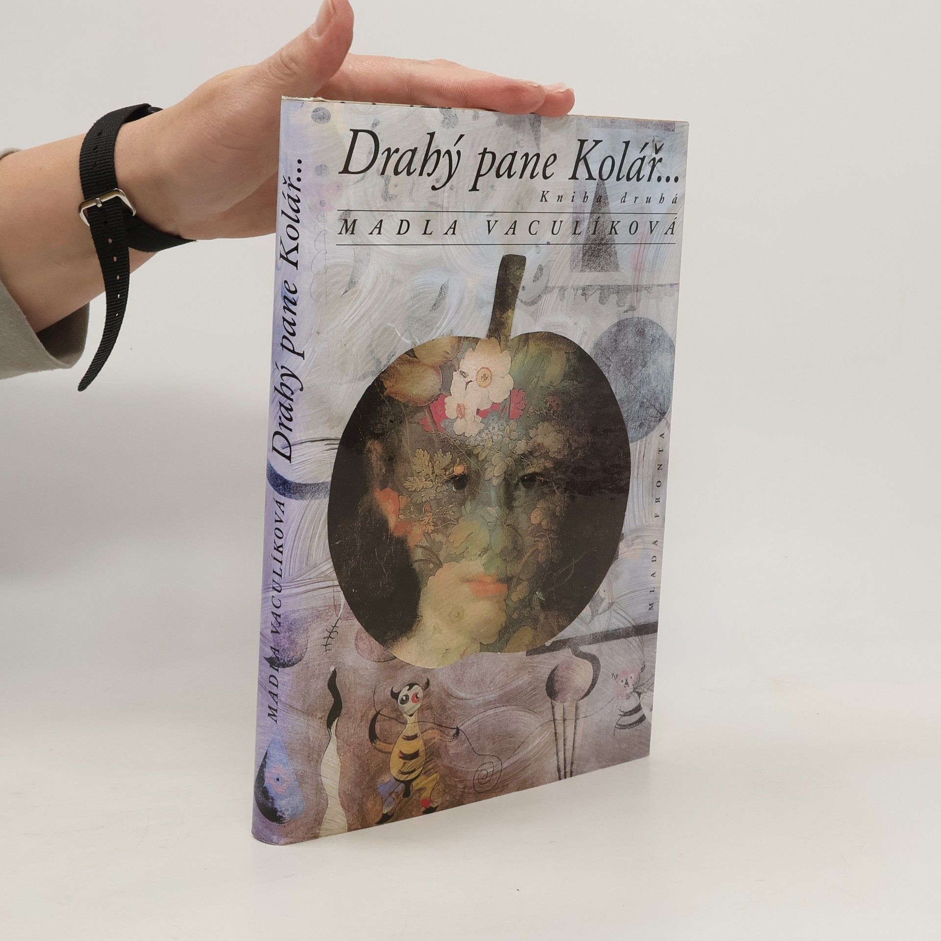 Madla Vaculíková Drahý pane Kolář... Kniha druhá, 1993-1999