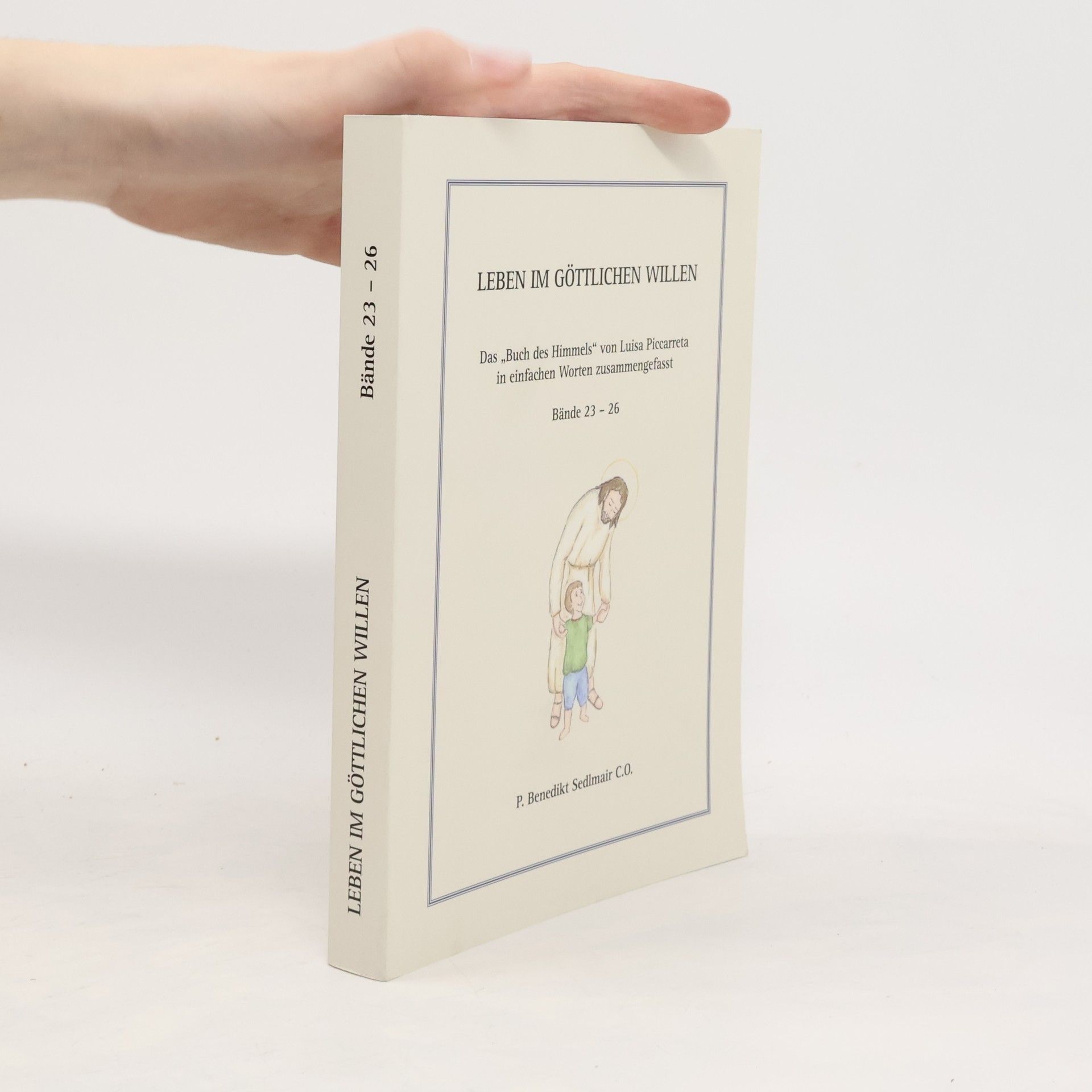 P. Benedikt Sedlmair C. O. Leben im Göttlichen Willen. Bände 23-26