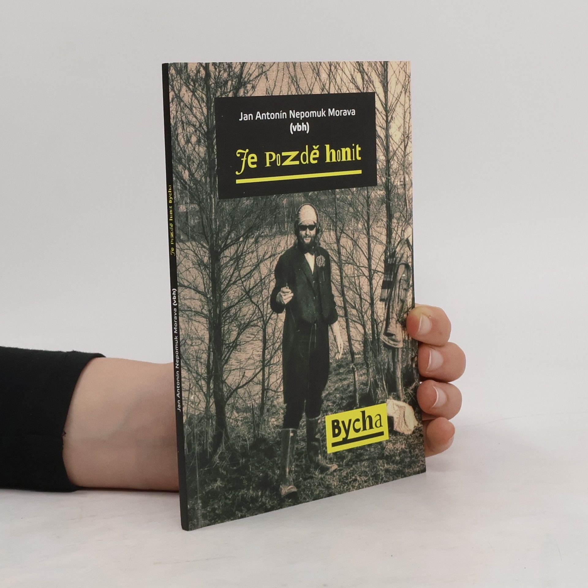 Je pozdě honit bycha