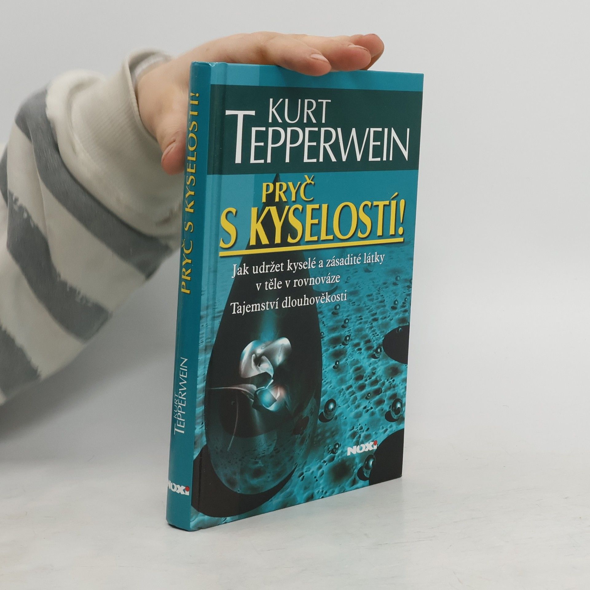 Kurt Tepperwein Pryč s kyselostí!