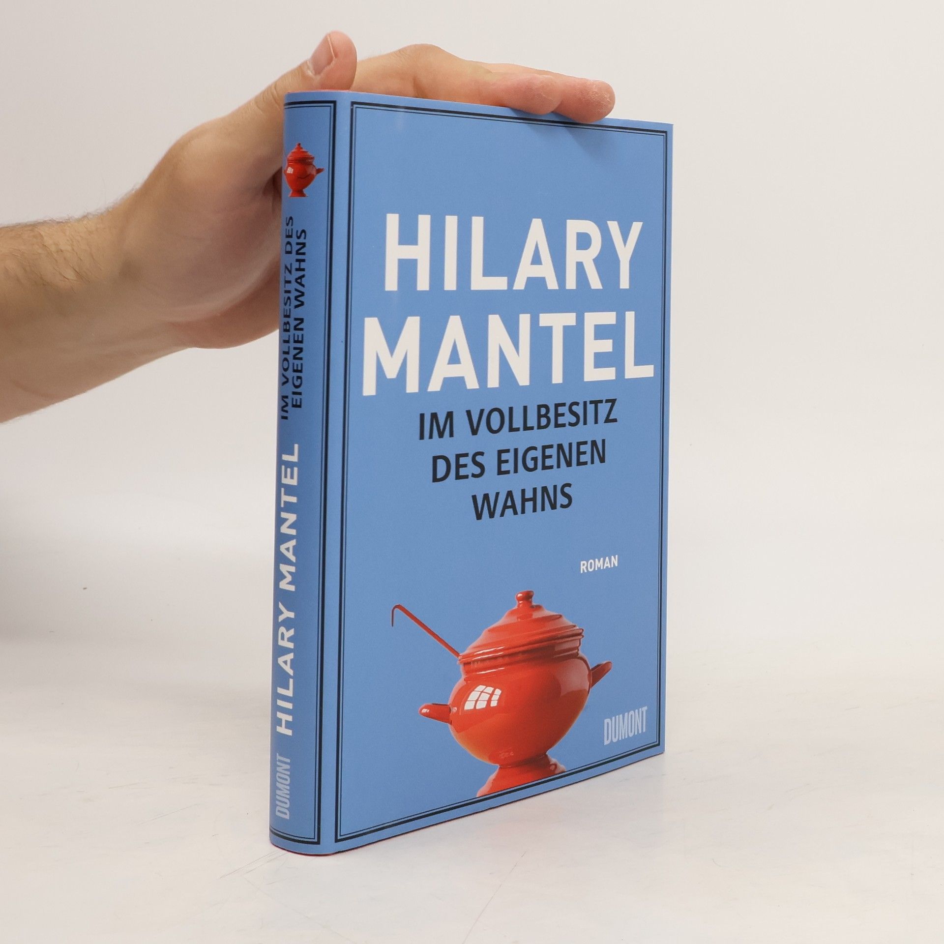Hilary Mantel Im Vollbesitz des eigenen Wahns
