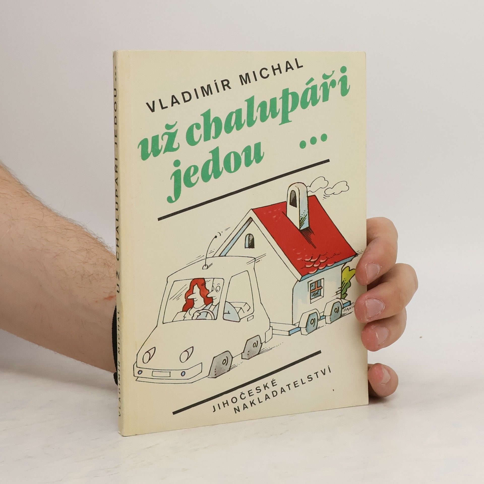 Vladimír Michal Už chalupáři jedou