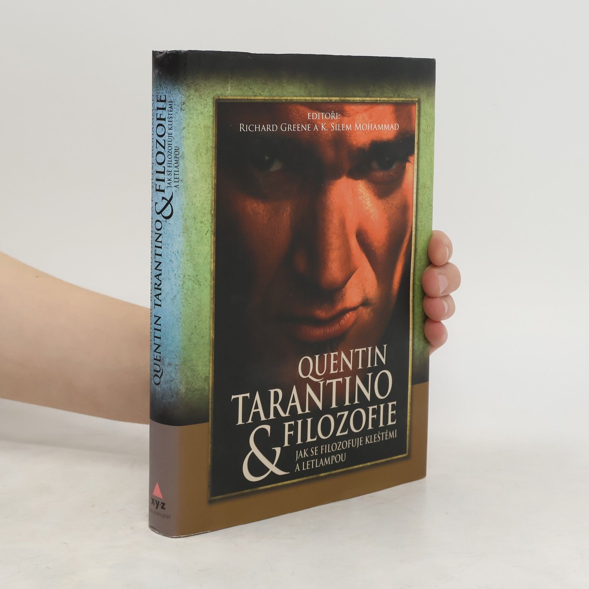 Richard Greene Quentin Tarantino & filozofie : jak se filozofuje kleštěmi a letlampou