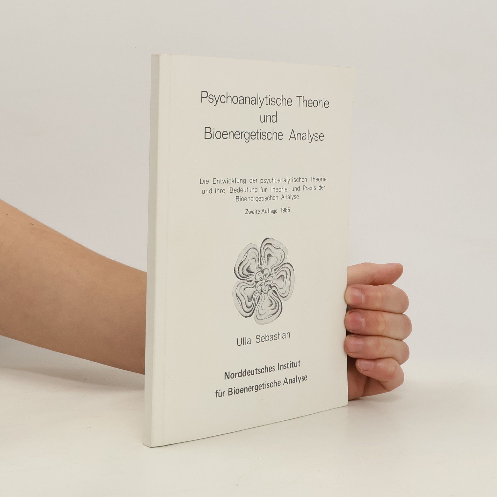 Ulla Sebastian Psychoanalytische Theorie und bioenergetische Analyse