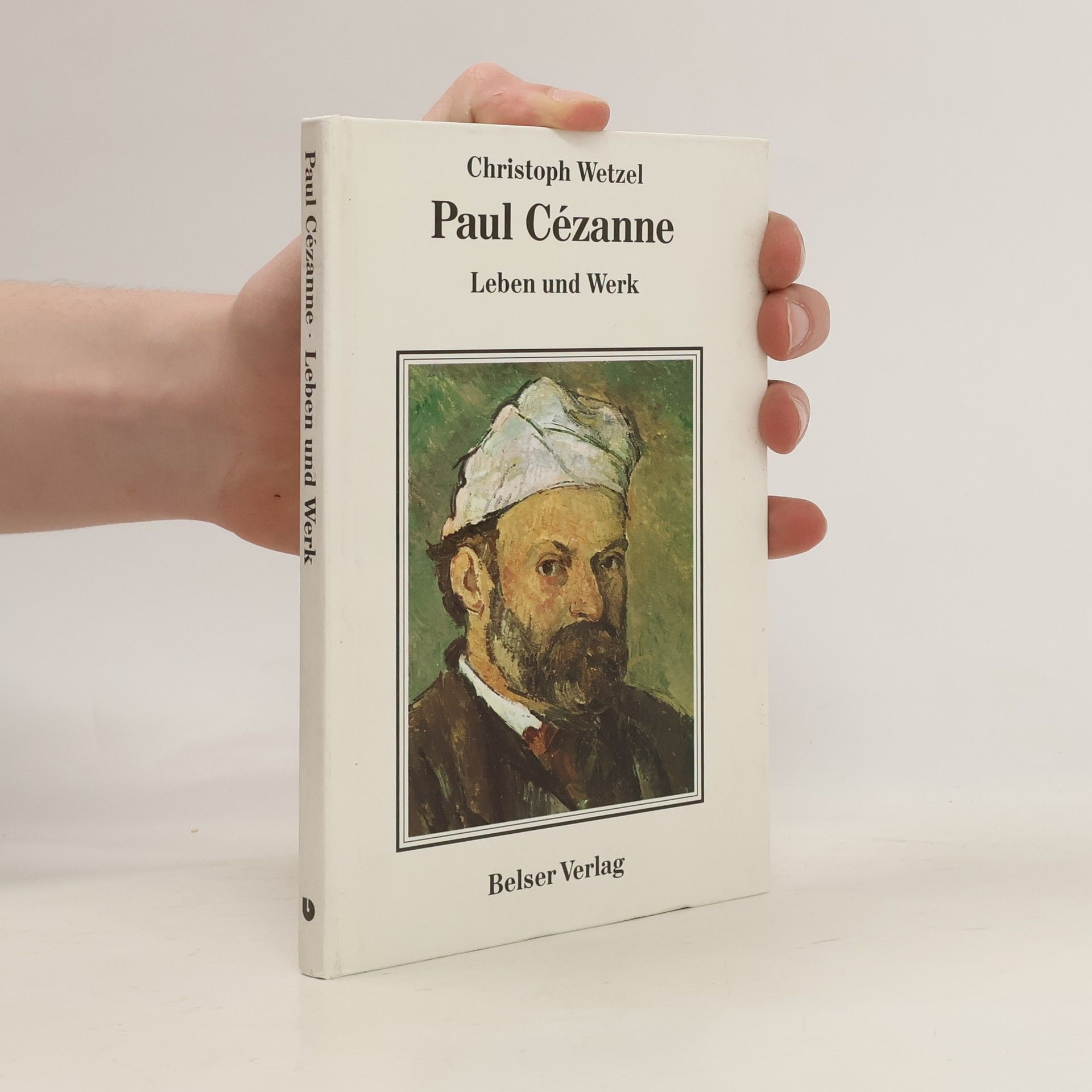 Christoph Wetzel Paul Cézanne. Leben und werk.