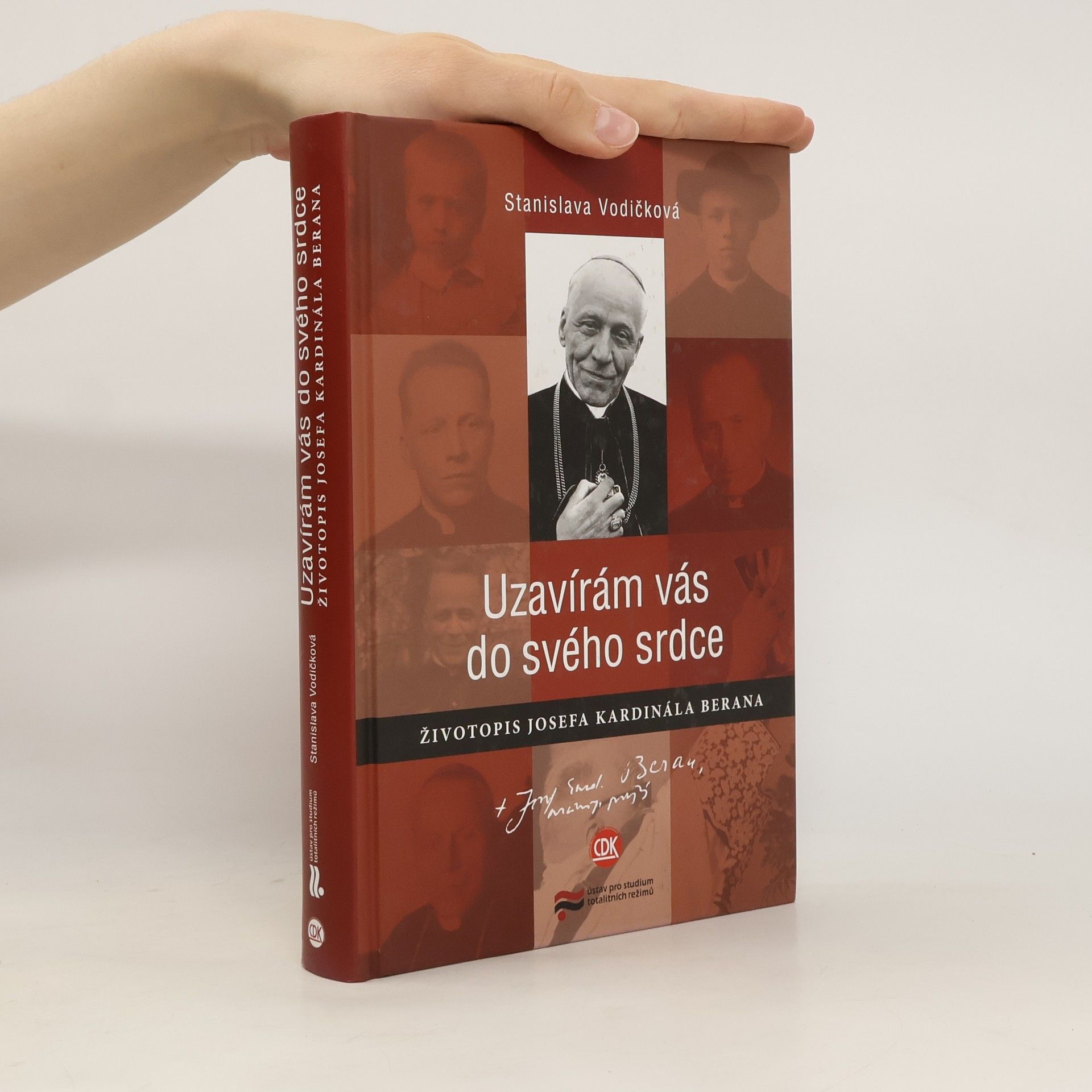 Stanislava Vodičková Uzavírám vás do svého srdce : životopis Josefa kardinála Berana