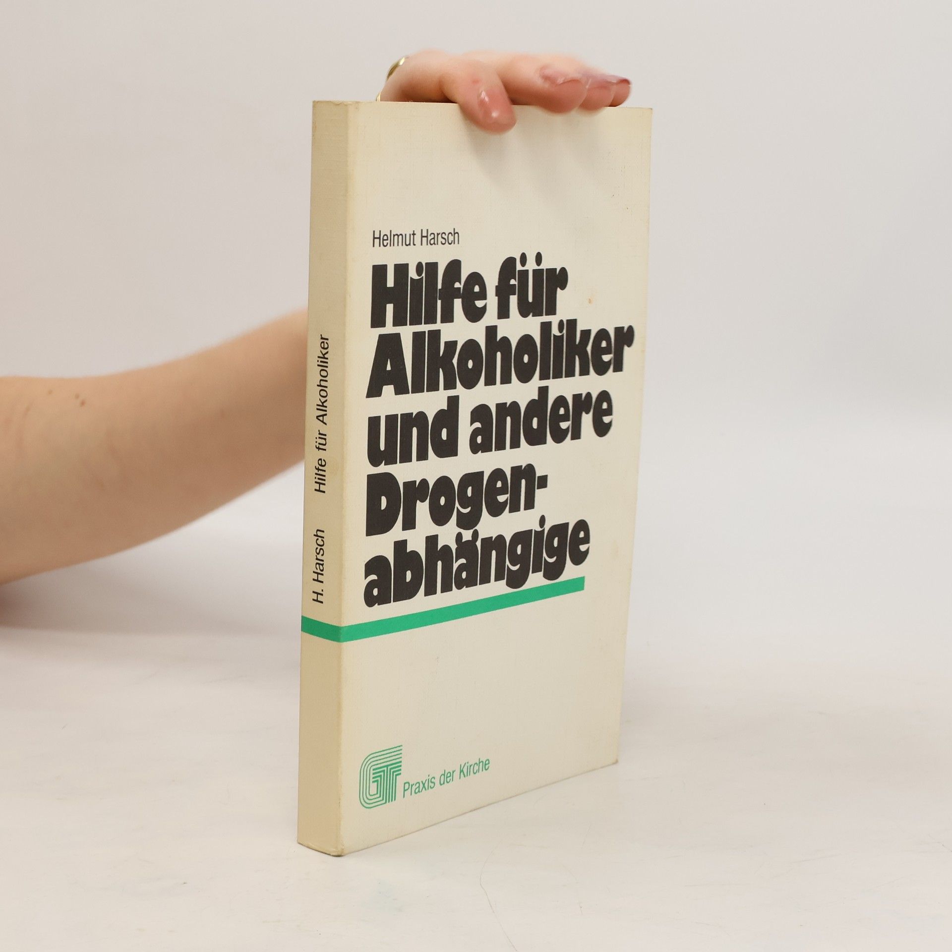 Helmut Harsch Hilfe für Alkoholiker und andere Drogenabhängige