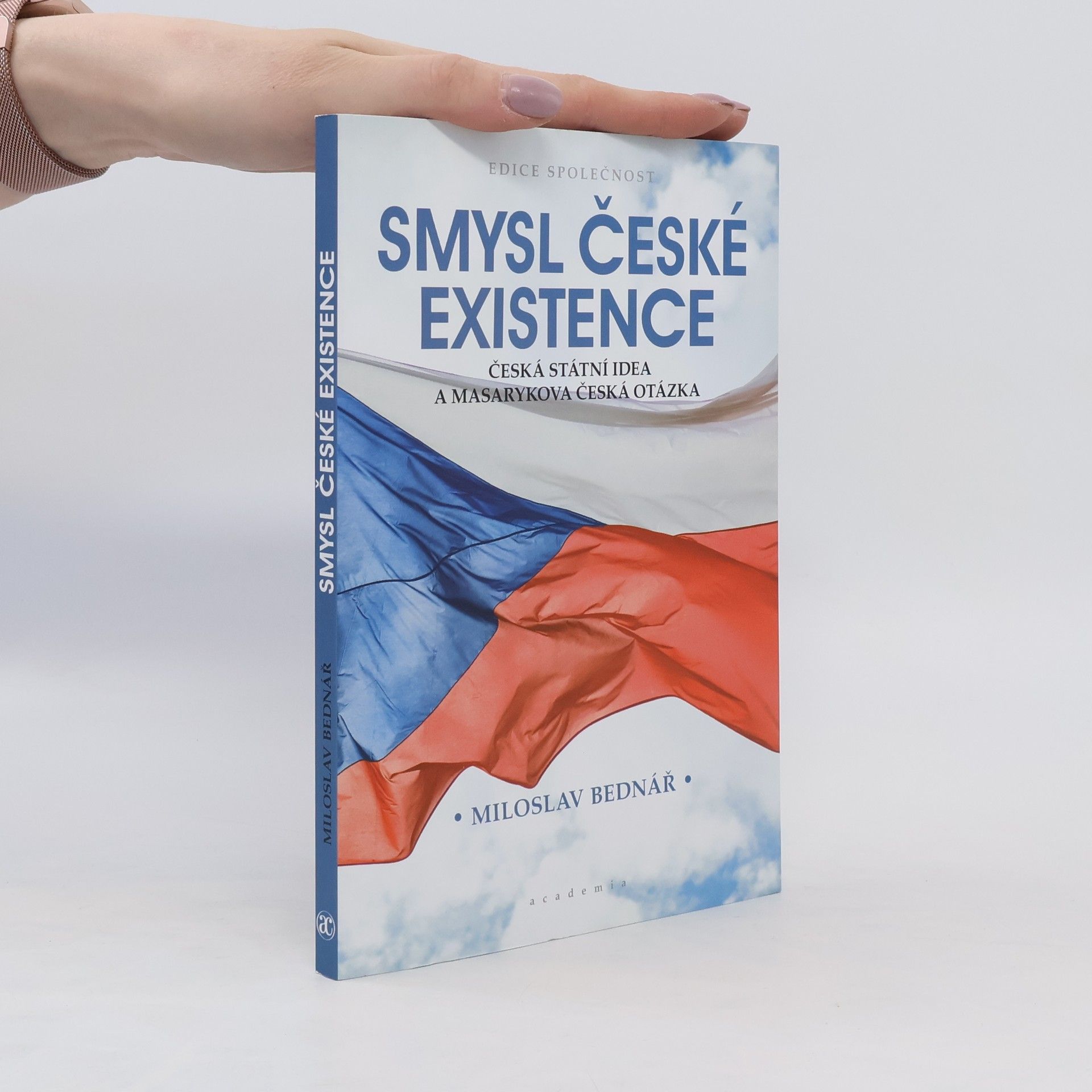 Miloslav Bednář Smysl české existence