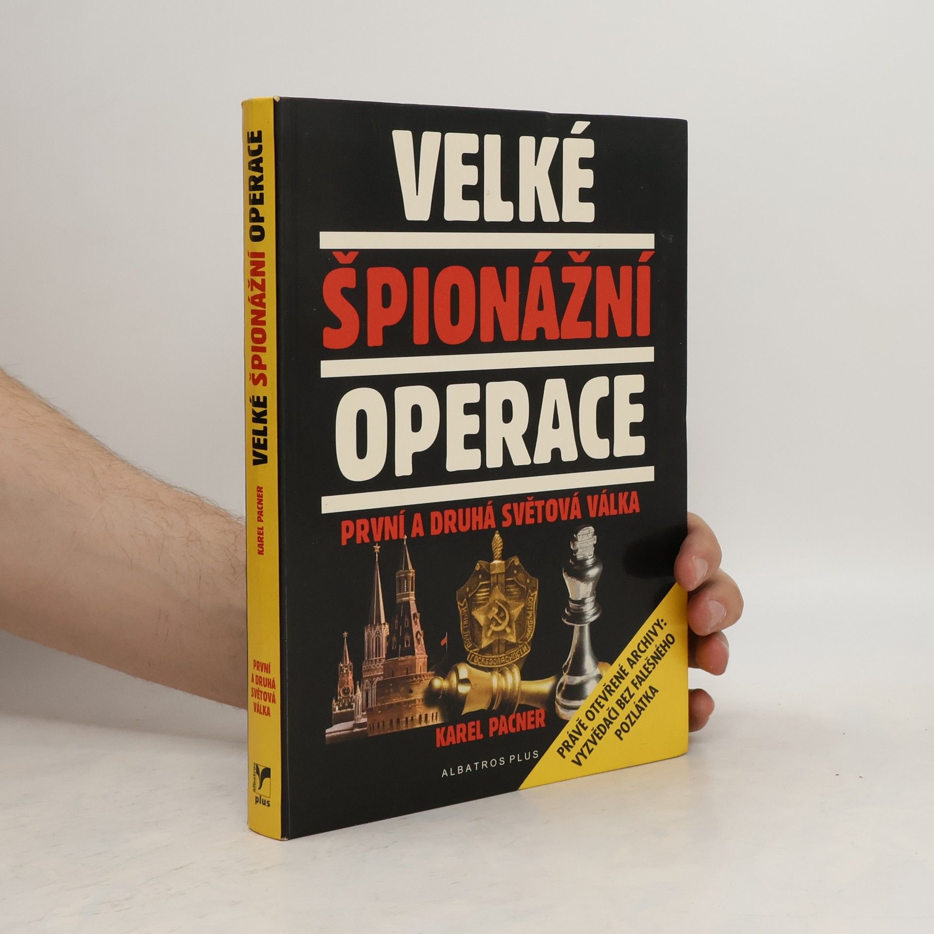 Karel Pacner Velké špionážní operace: První a druhá světová válka