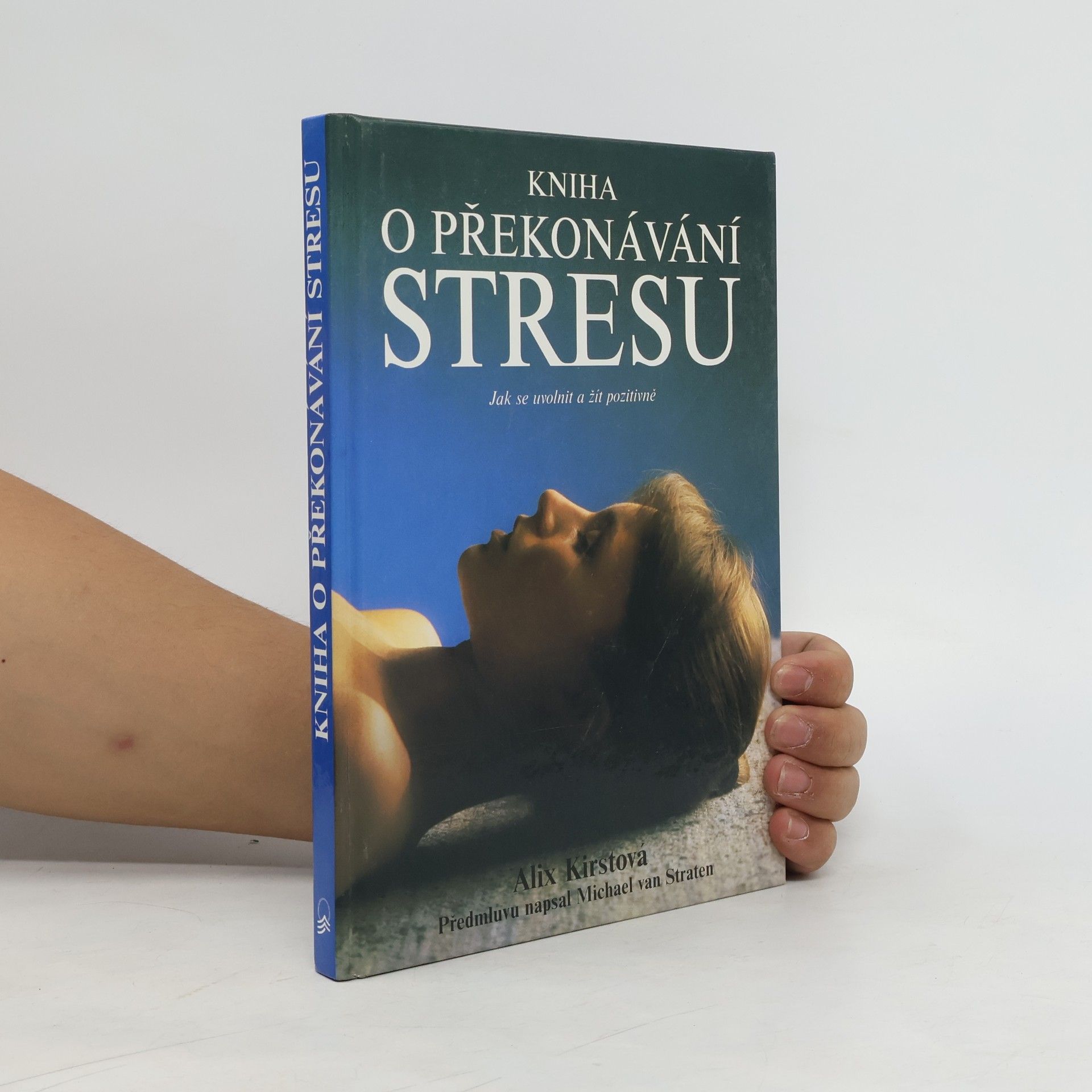Alix Kirsta Kniha o překonávání stresu