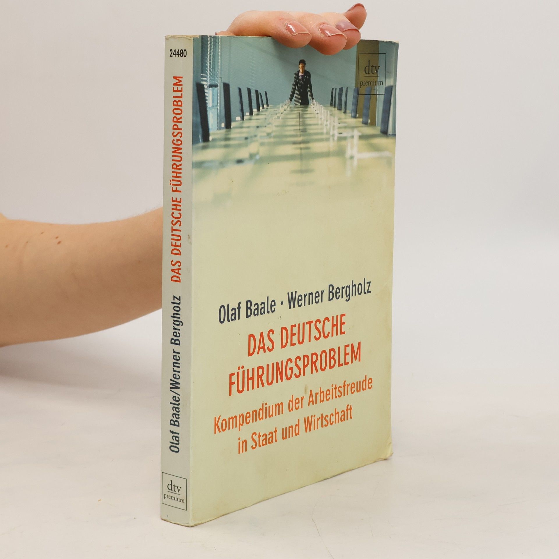 Olaf Baale Das deutsche Führungsproblem. Kompendium der Arbeitsfreude in Staat und Wirtschaft