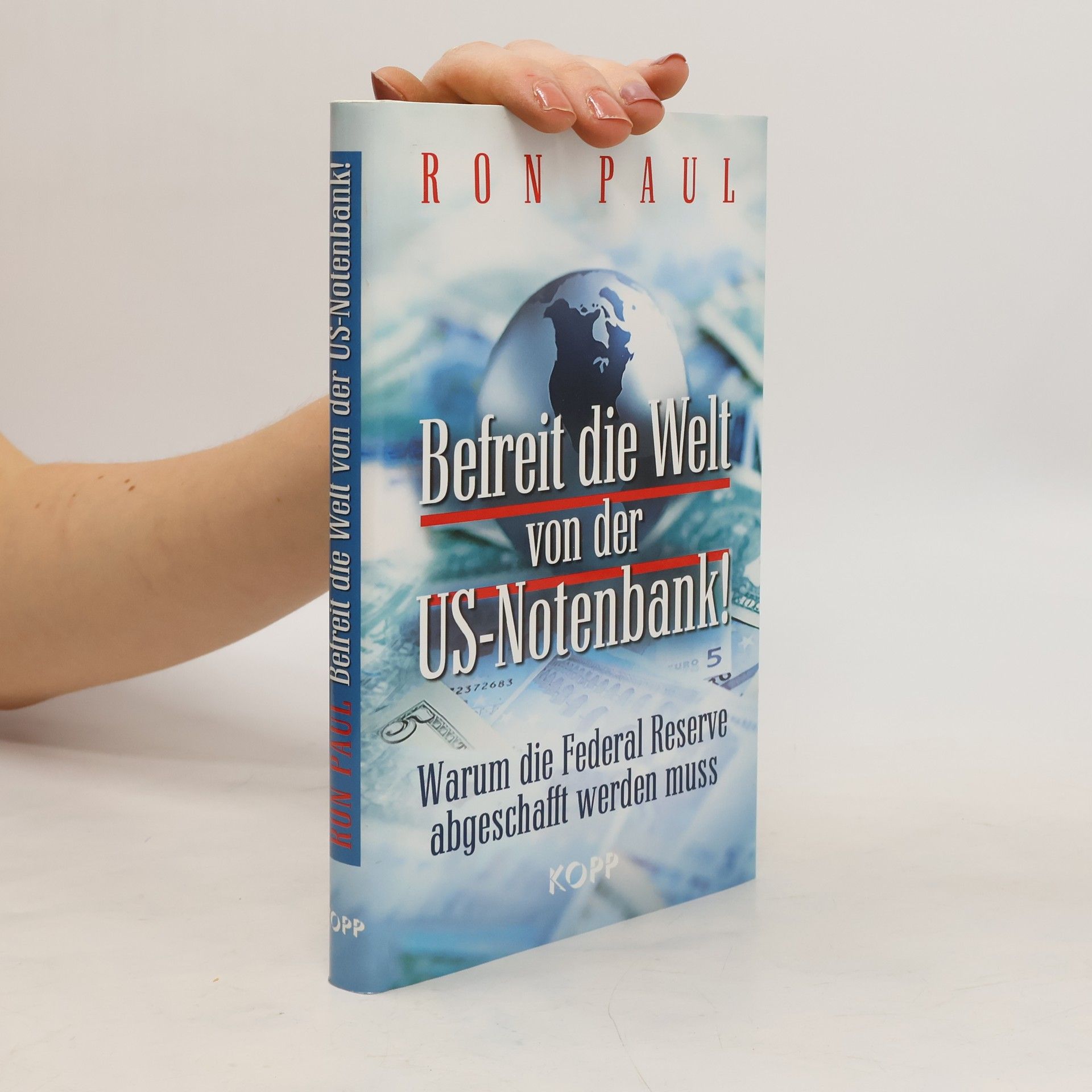 Ron Paul Befreit die Welt von der US-Notenbank!