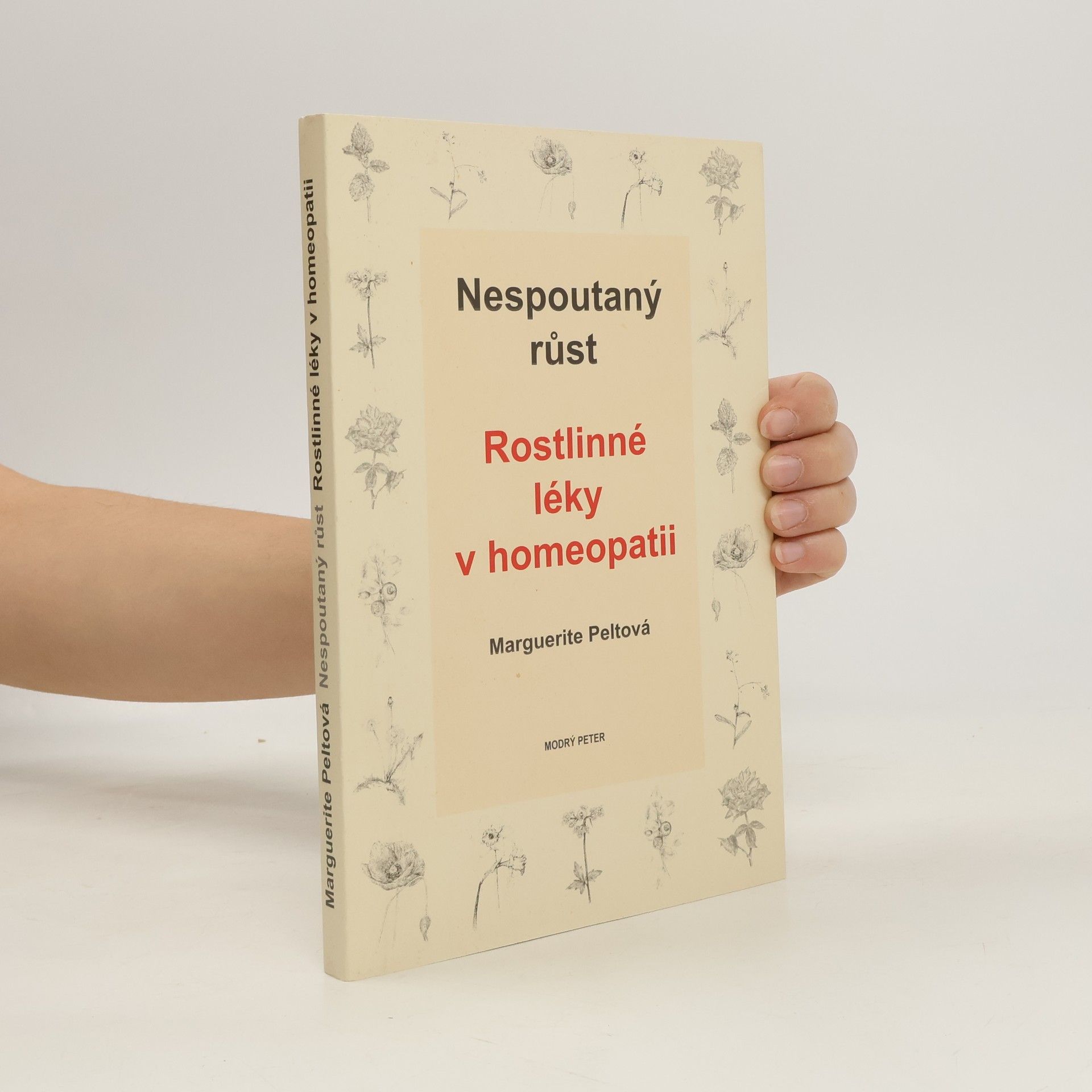 Marguerite Pelt Nespoutaný růst : rostlinné léky v homeopatii