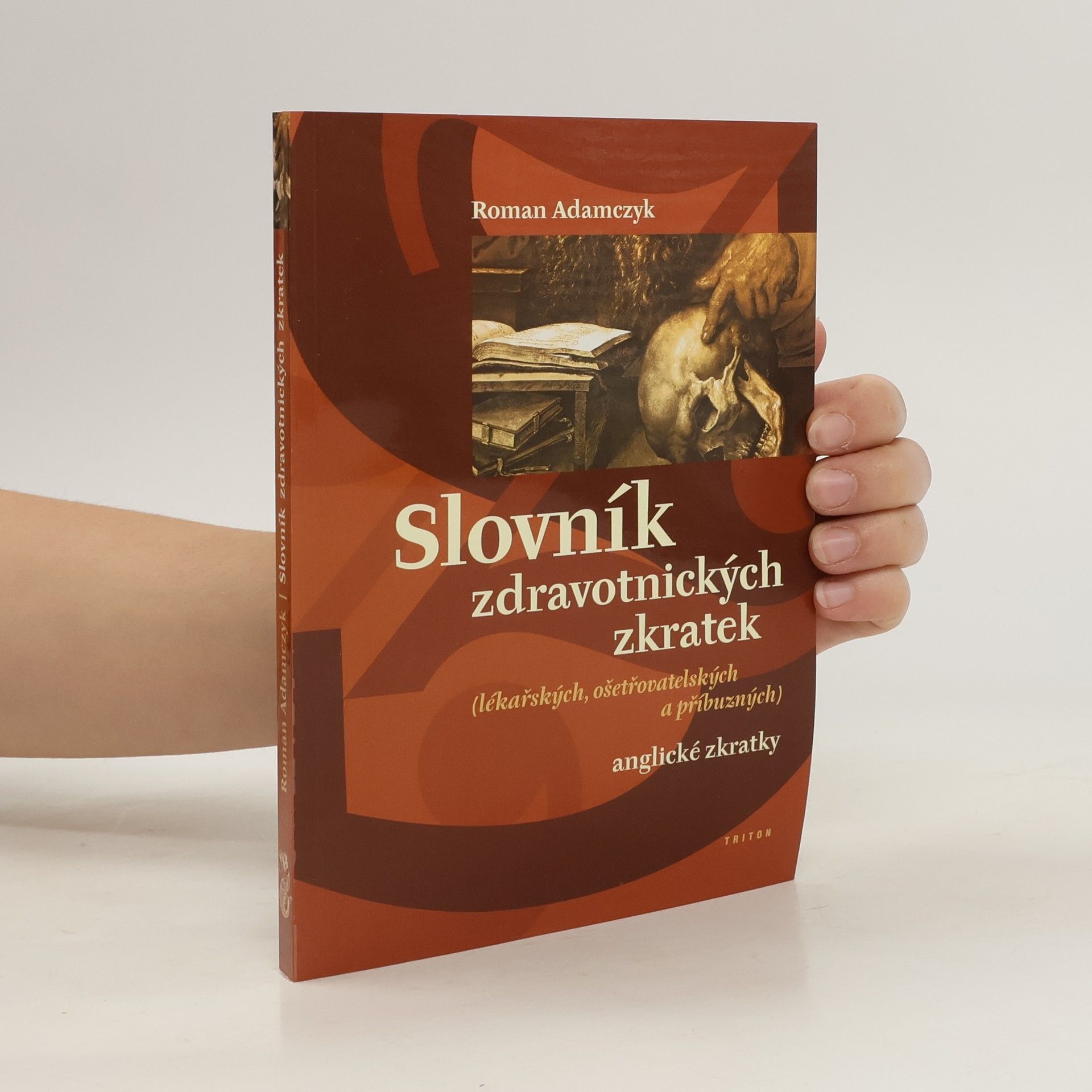 Roman Adamczyk Slovník zdravotnických zkratek : (lékařských, ošetřovatelských a příbuzných)