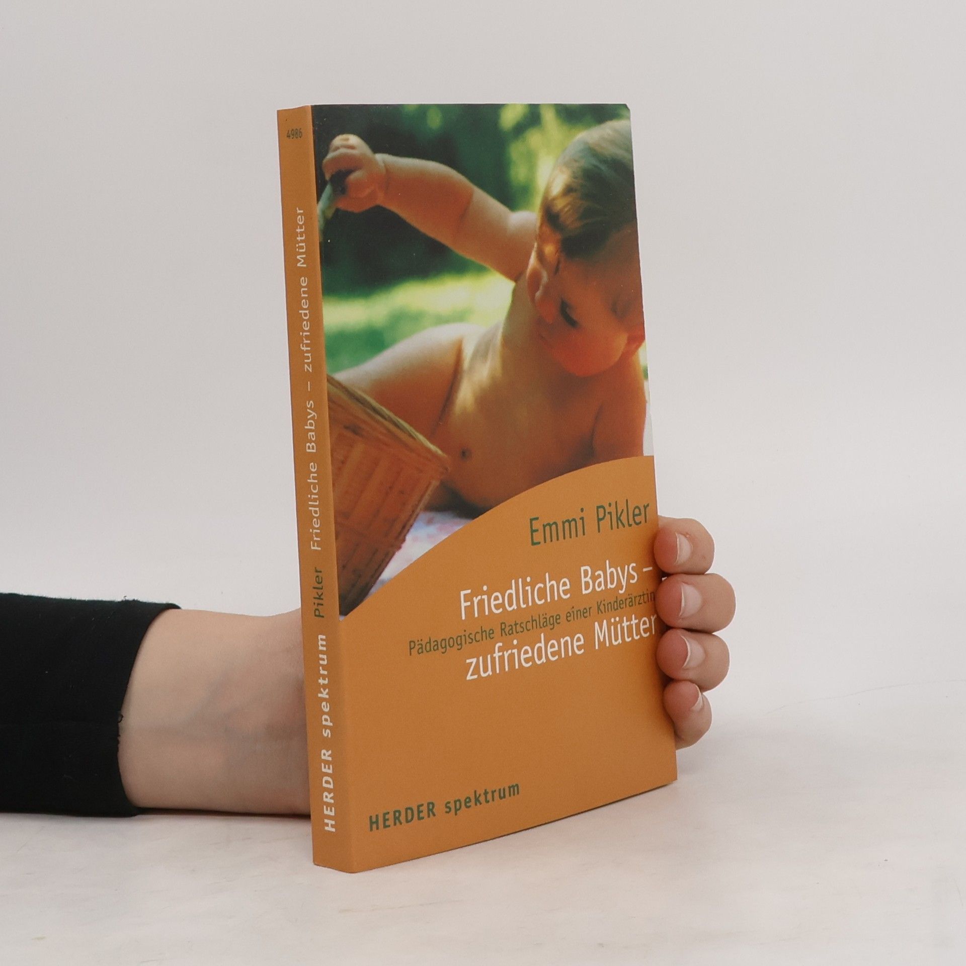 Emmi Pikler Friedliche Babys - zufriedene Mütter