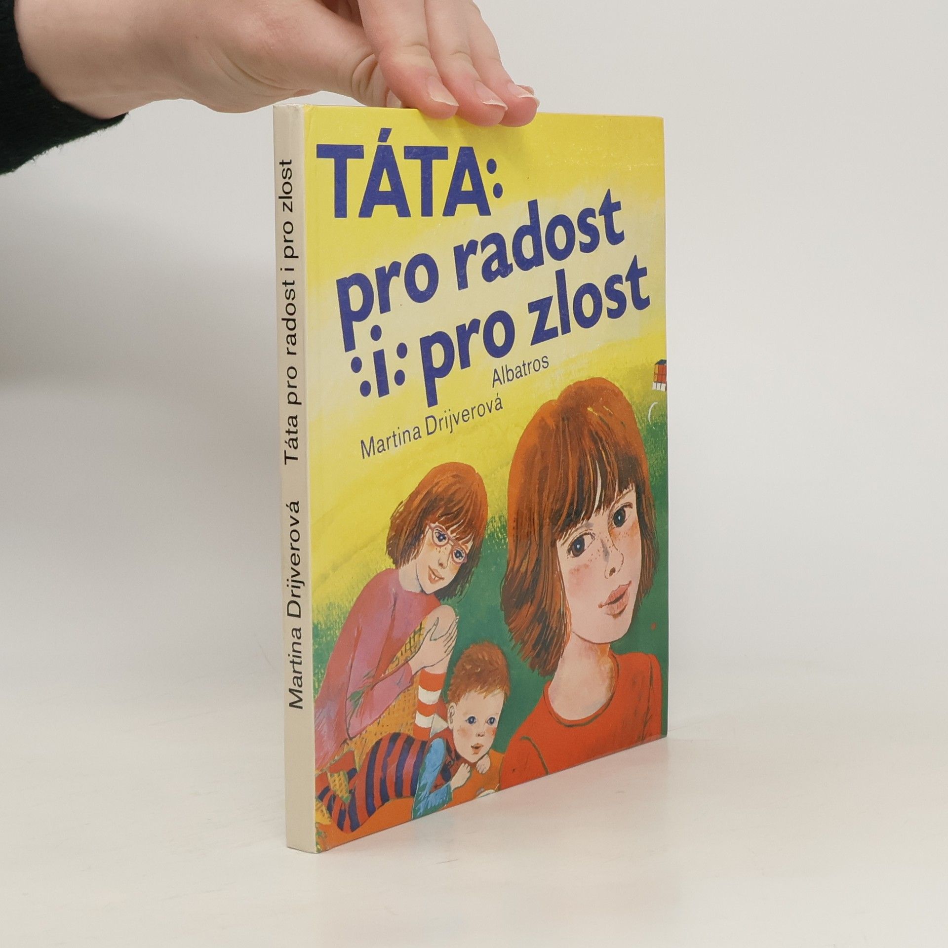 Martina Drijverová Táta pro radost i pro zlost