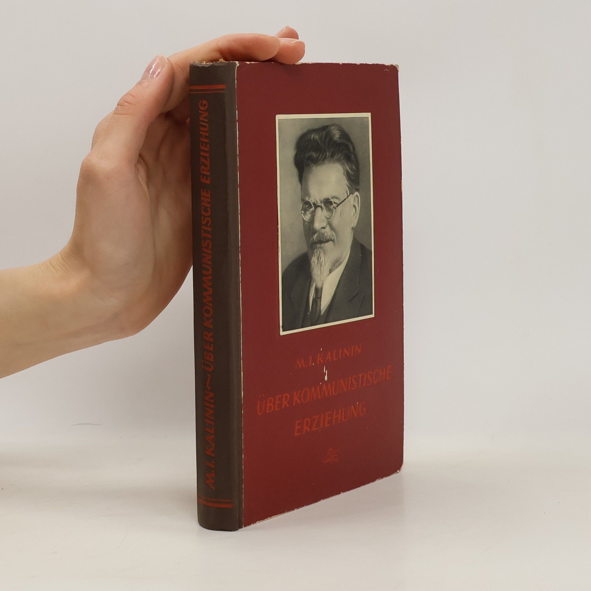 Michail Ivanovič Kalinin Über kommunistische Erziehung