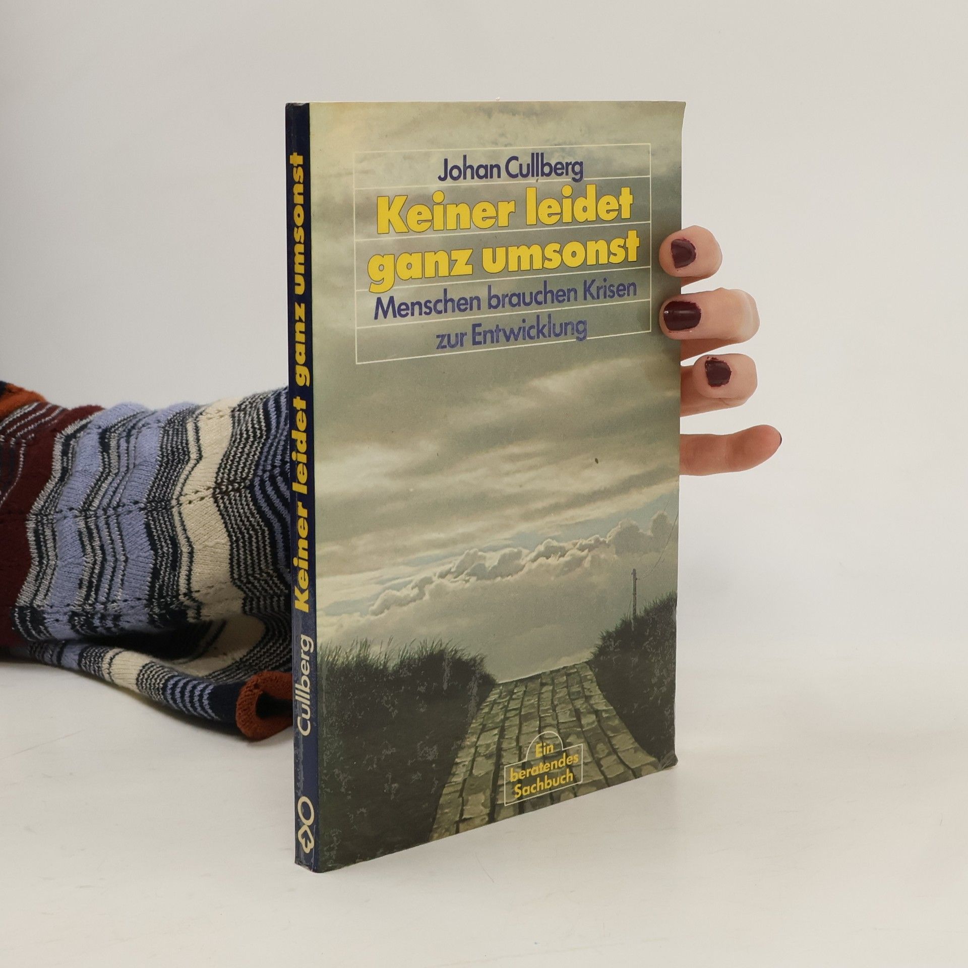 Johan Cullberg Keiner leidet ganz umsonst