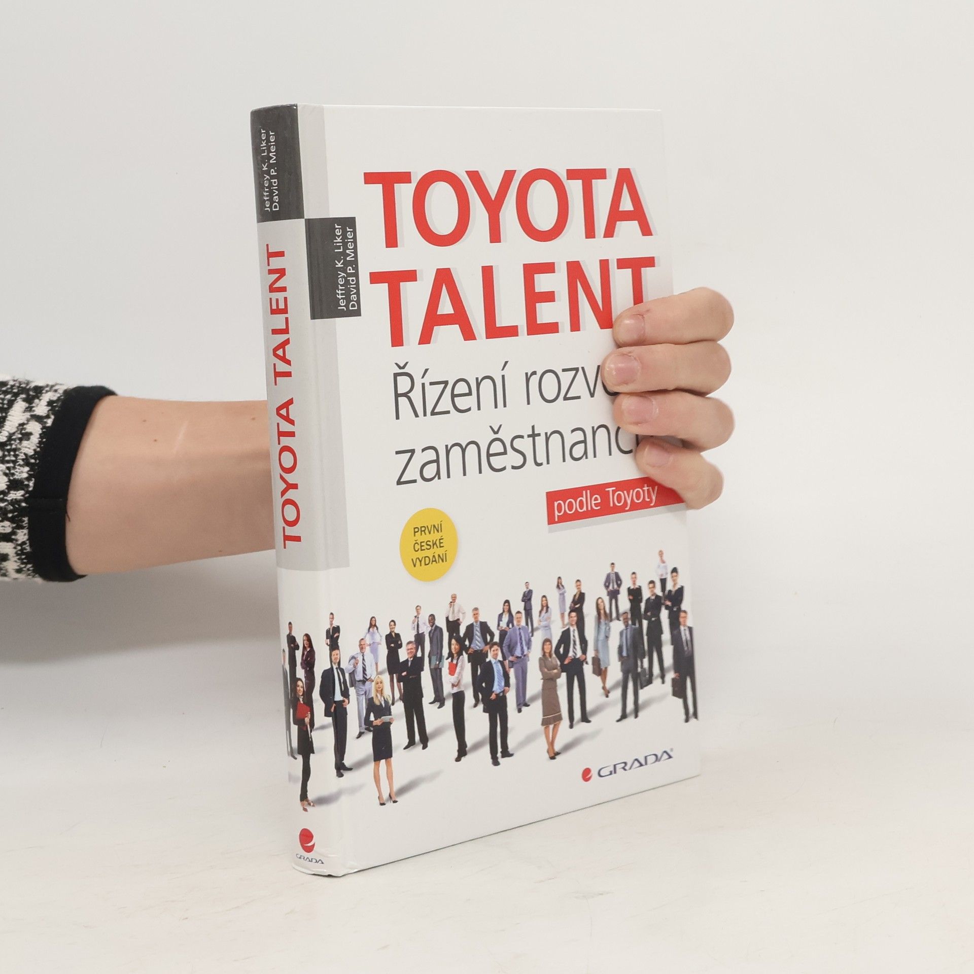 Jeffrey K. Liker Toyota talent : řízení rozvoje zaměstnanců podle Toyoty