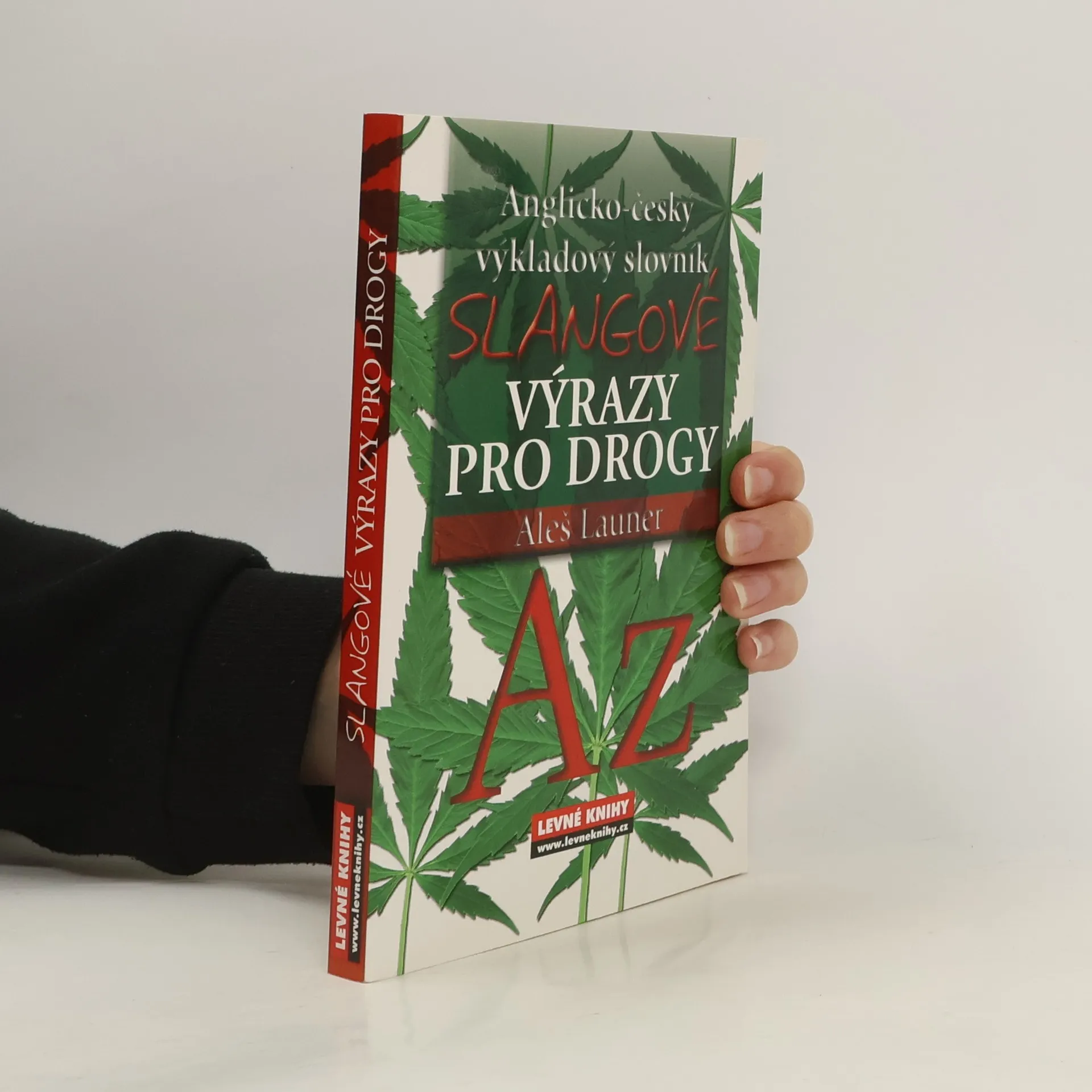 Slangové výrazy pro drogy: Anglicko-český výkladový slovník | Kniha | pevná | Aleš Launer | CS, EN