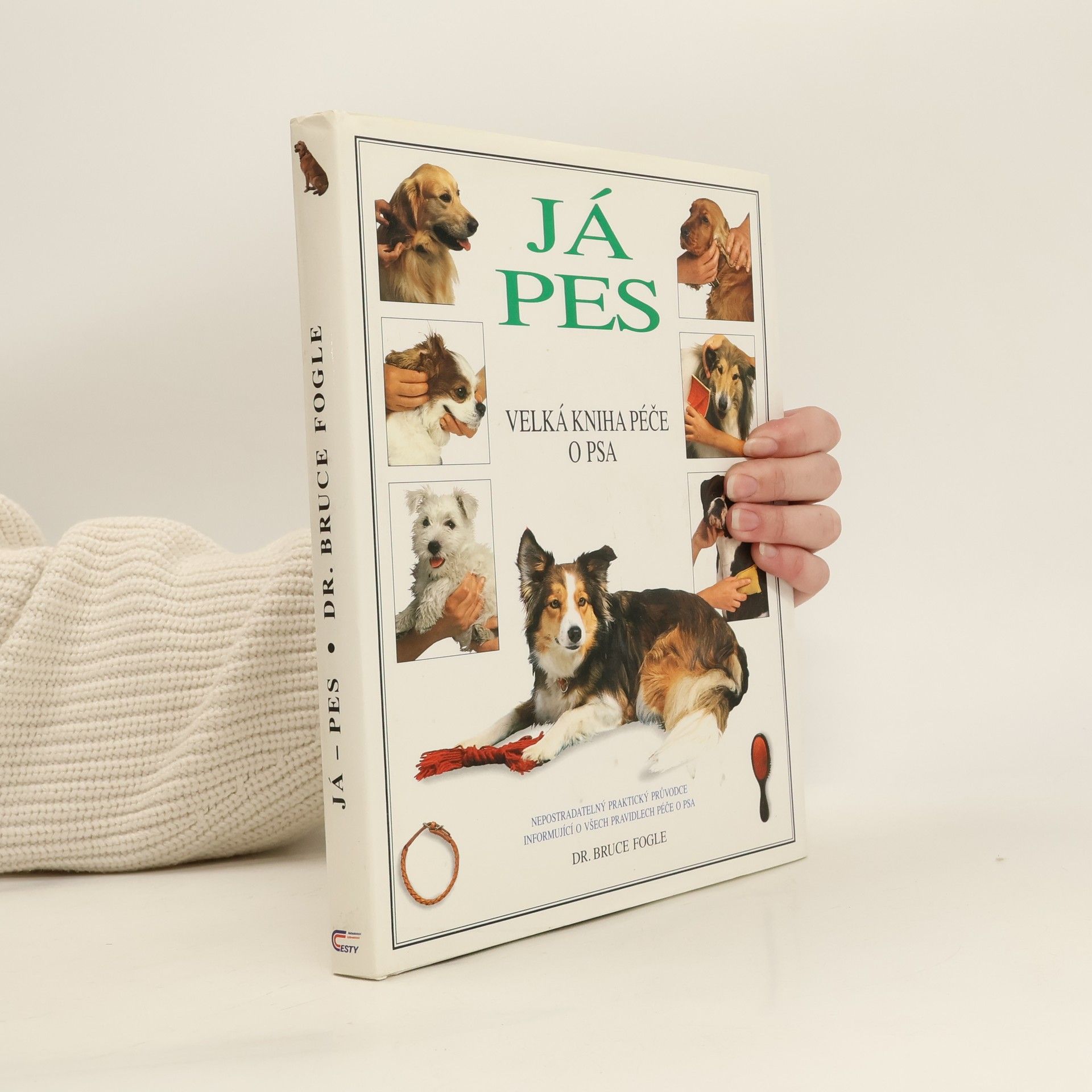 Bruce Fogle Já, pes. Velká kniha péče o psa