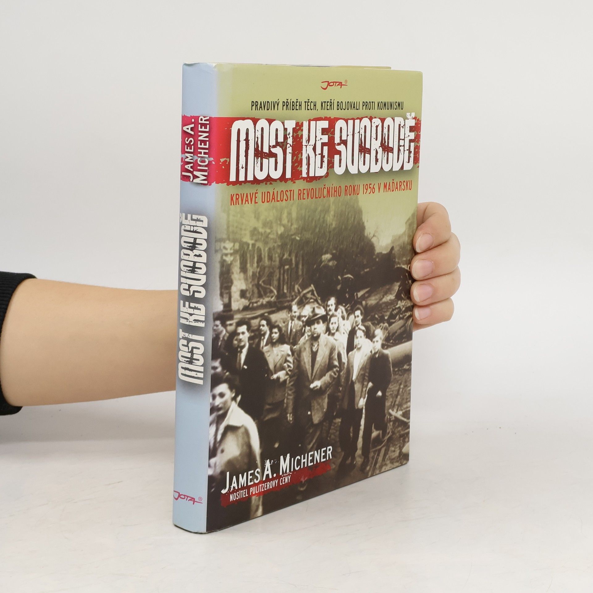 James A. Michener Most ke svobodě : krvavé události revolučního roku 1956 v Maďarsku