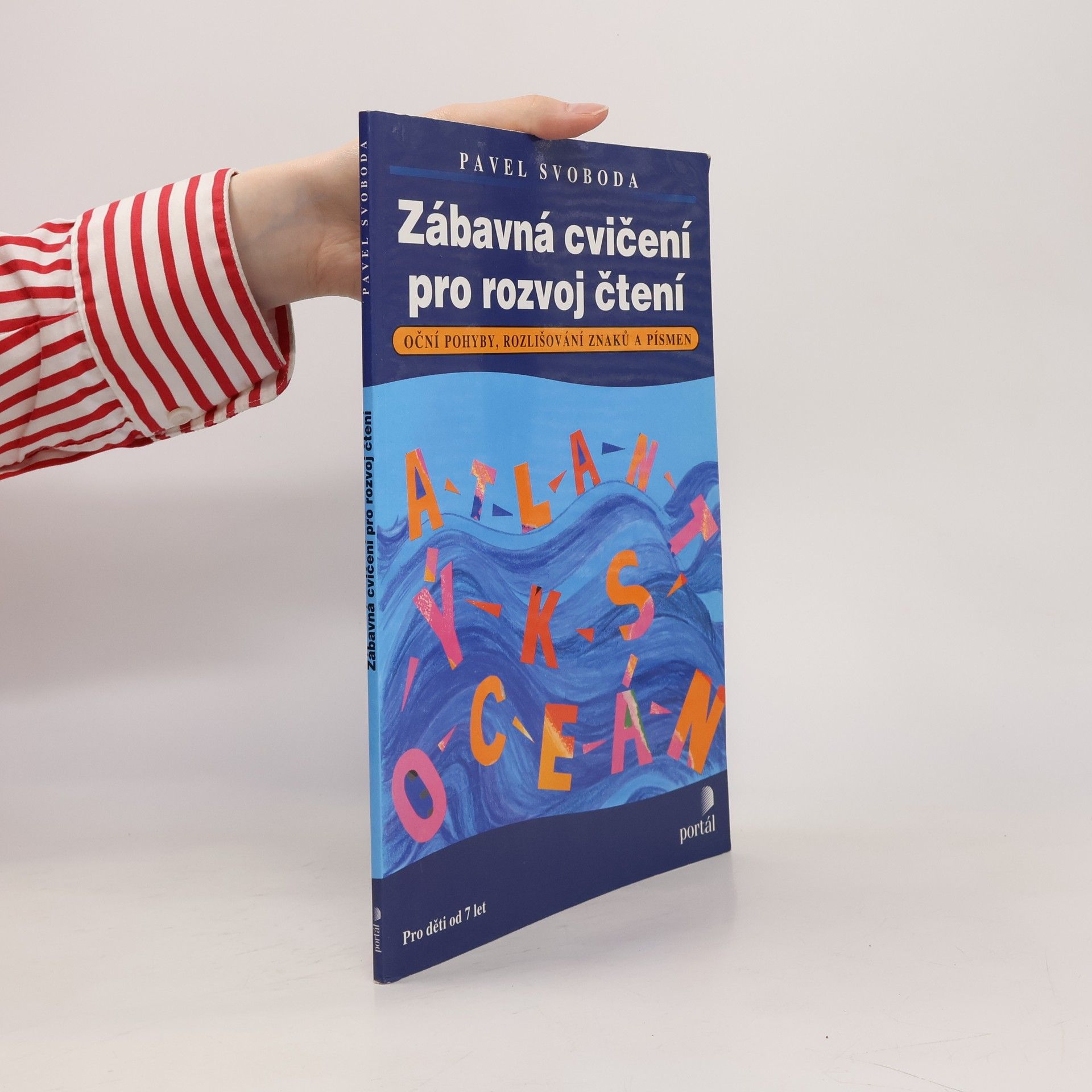 Pavel Svoboda Zábavná cvičení pro rozvoj čtení : oční pohyby, rozlišování znaků a písmen