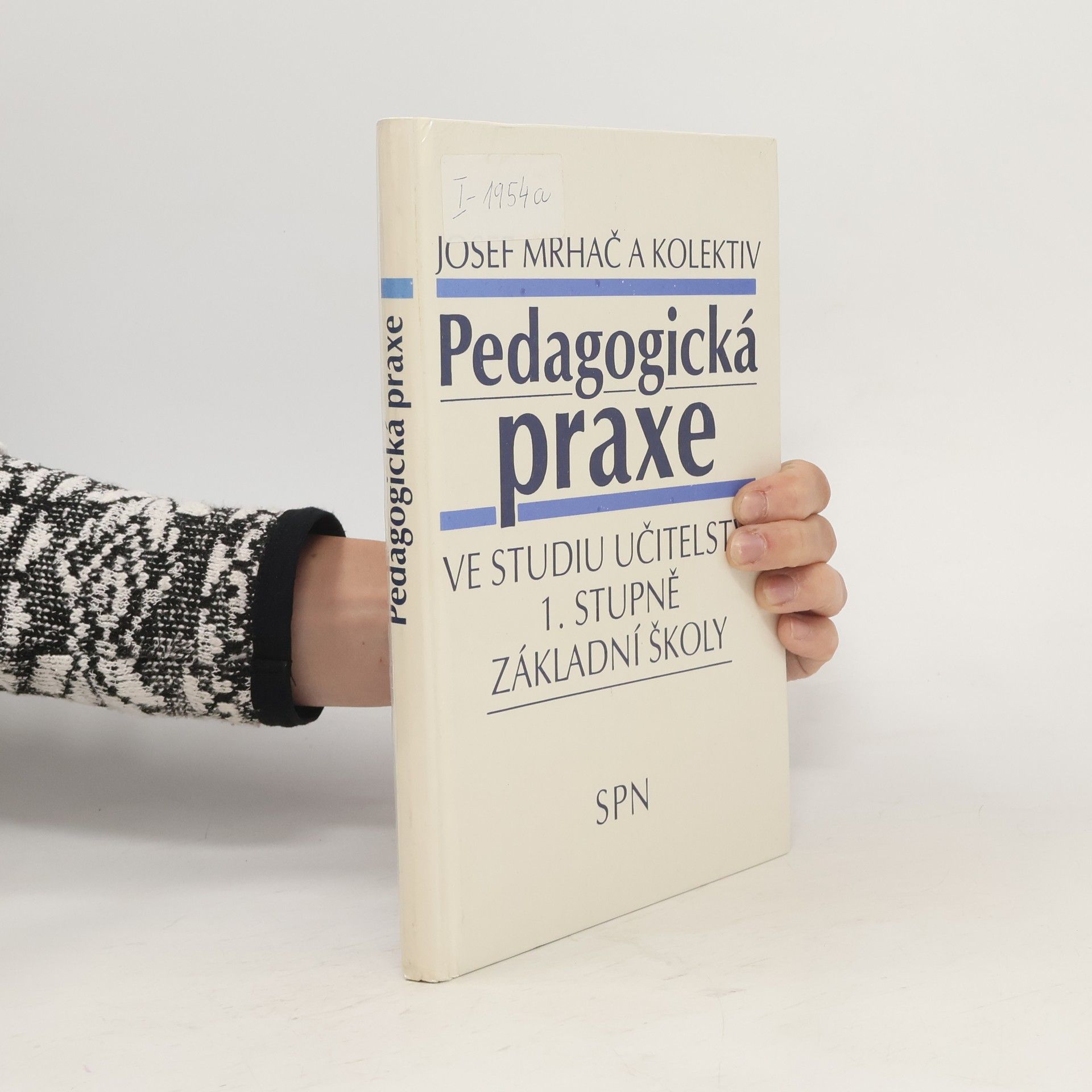 Josef Mrhač Pedagogická praxe. Ve studiu učitelství 1. stupně základní školy