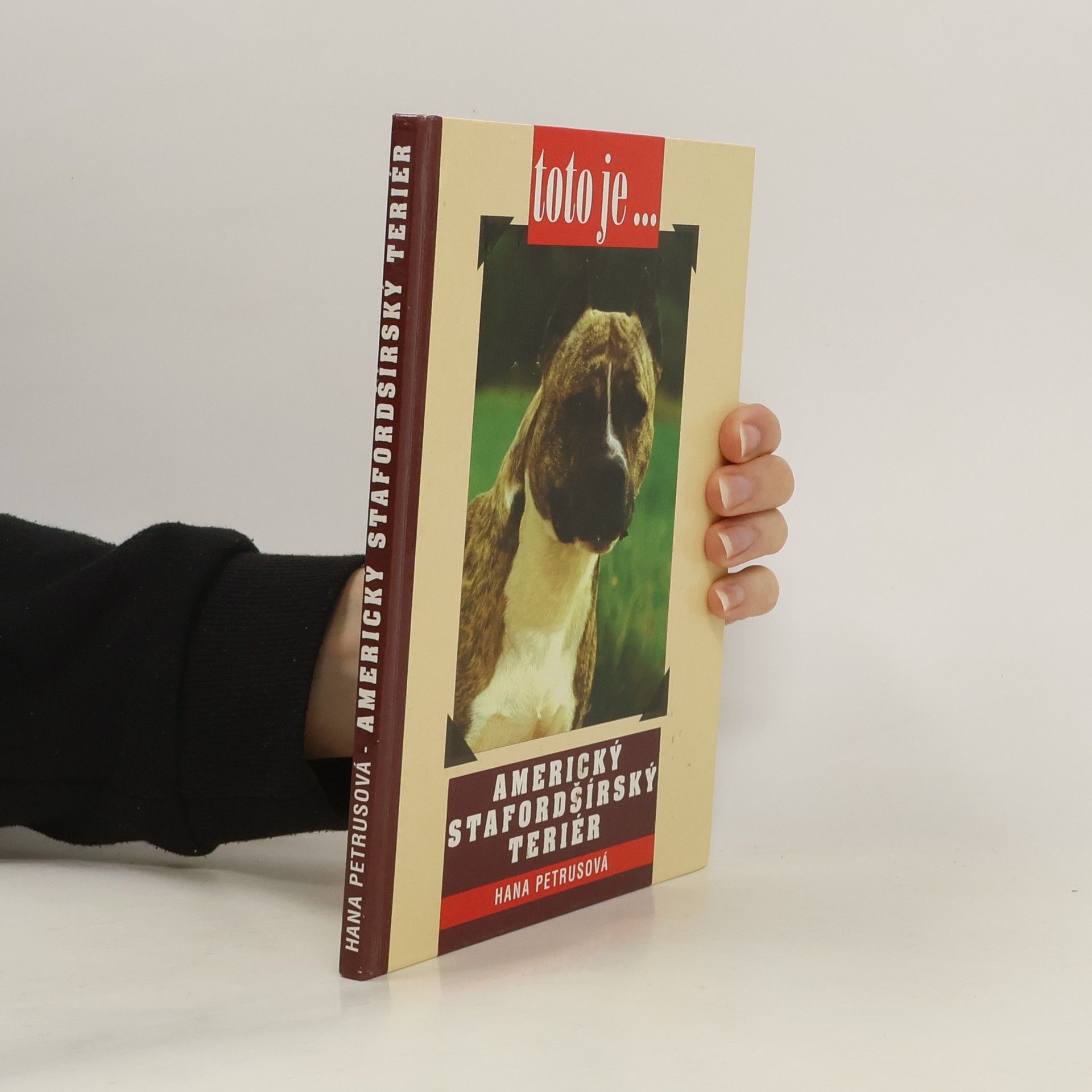 Hana Petrusová Toto je... americký stafordšírský teriér